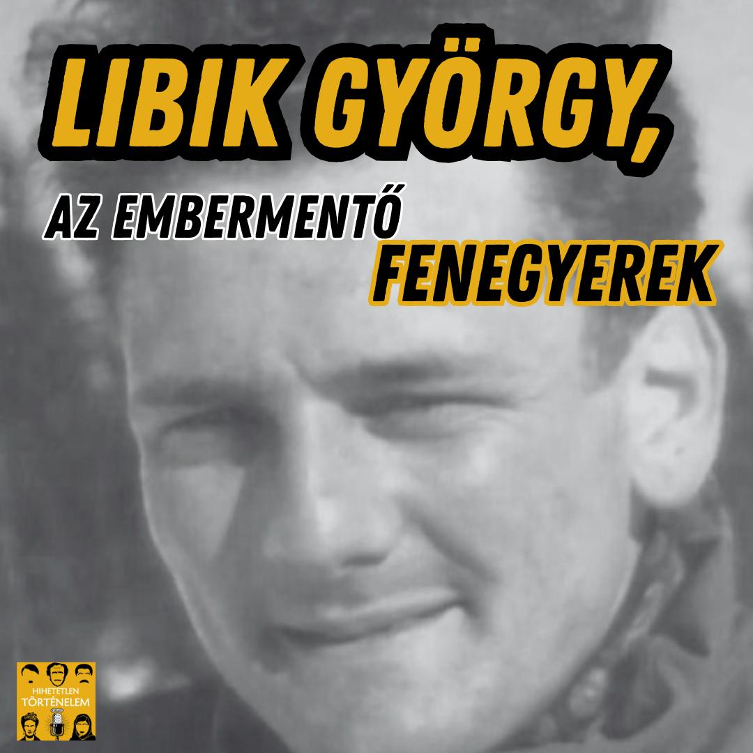 Libik György, az embermentő fenegyerek - E112 Libik György, az embermentő fenegyerek - E112