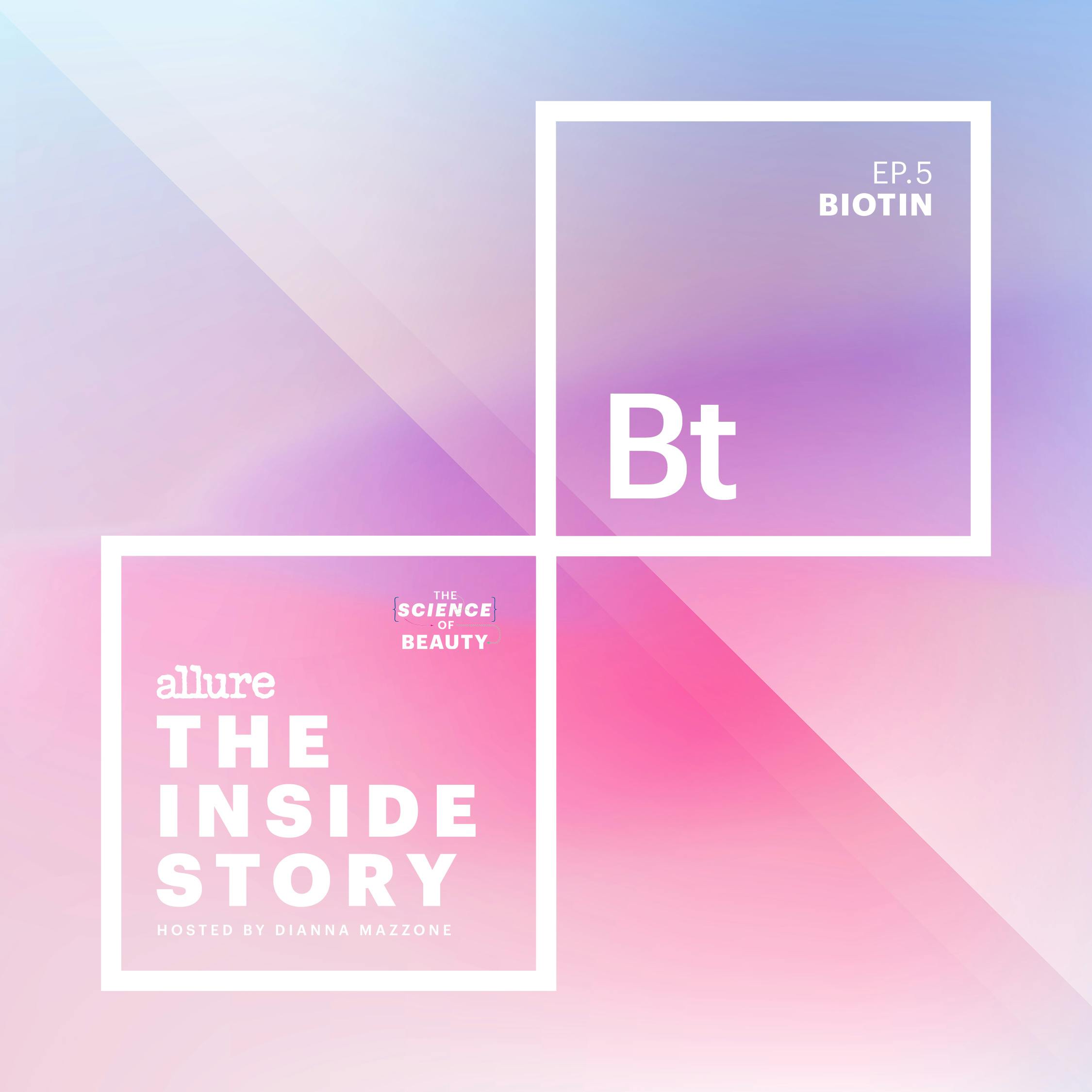 The Inside Story: Biotin episode artwork