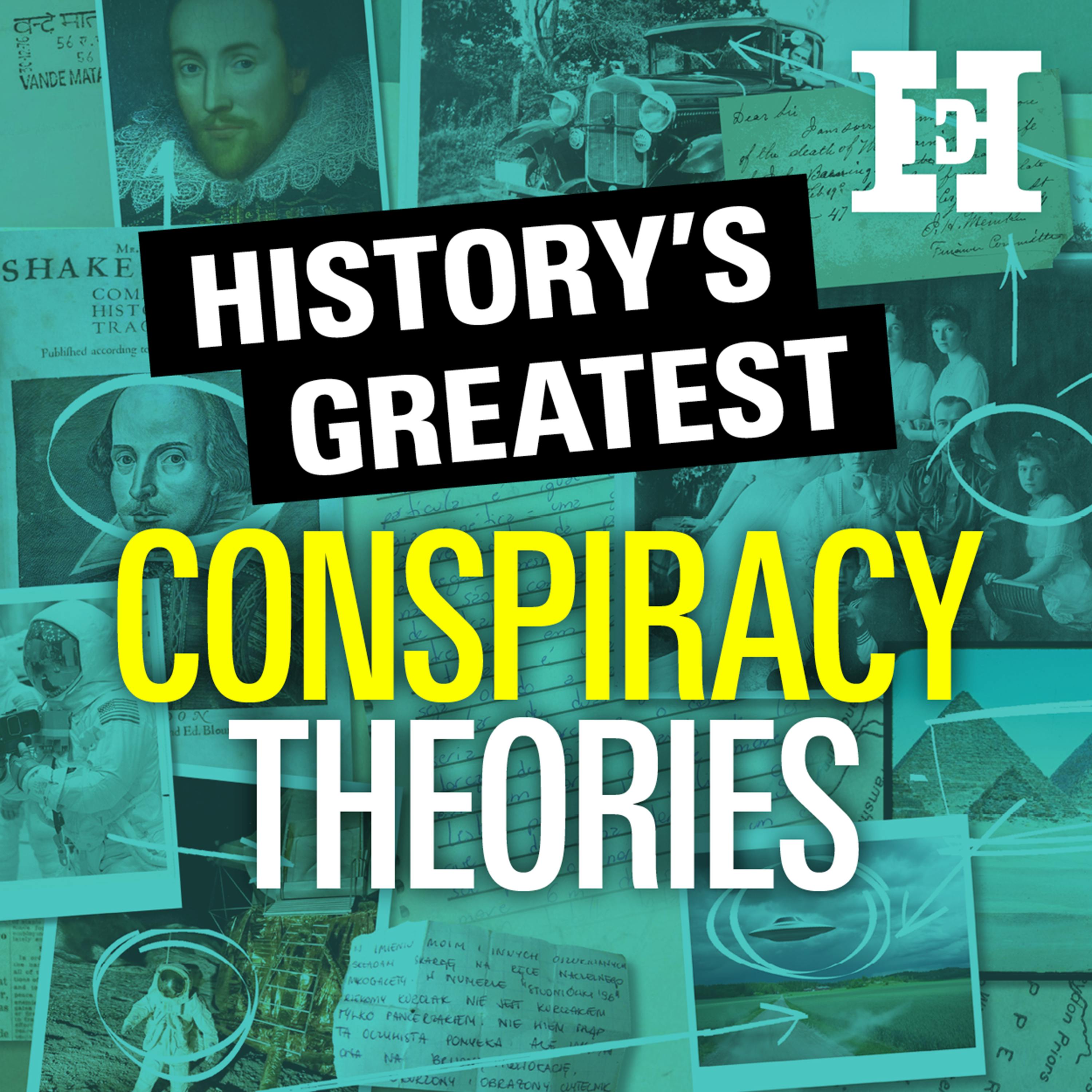 History's Greatest Conspiracy Theories podcast thumbnail