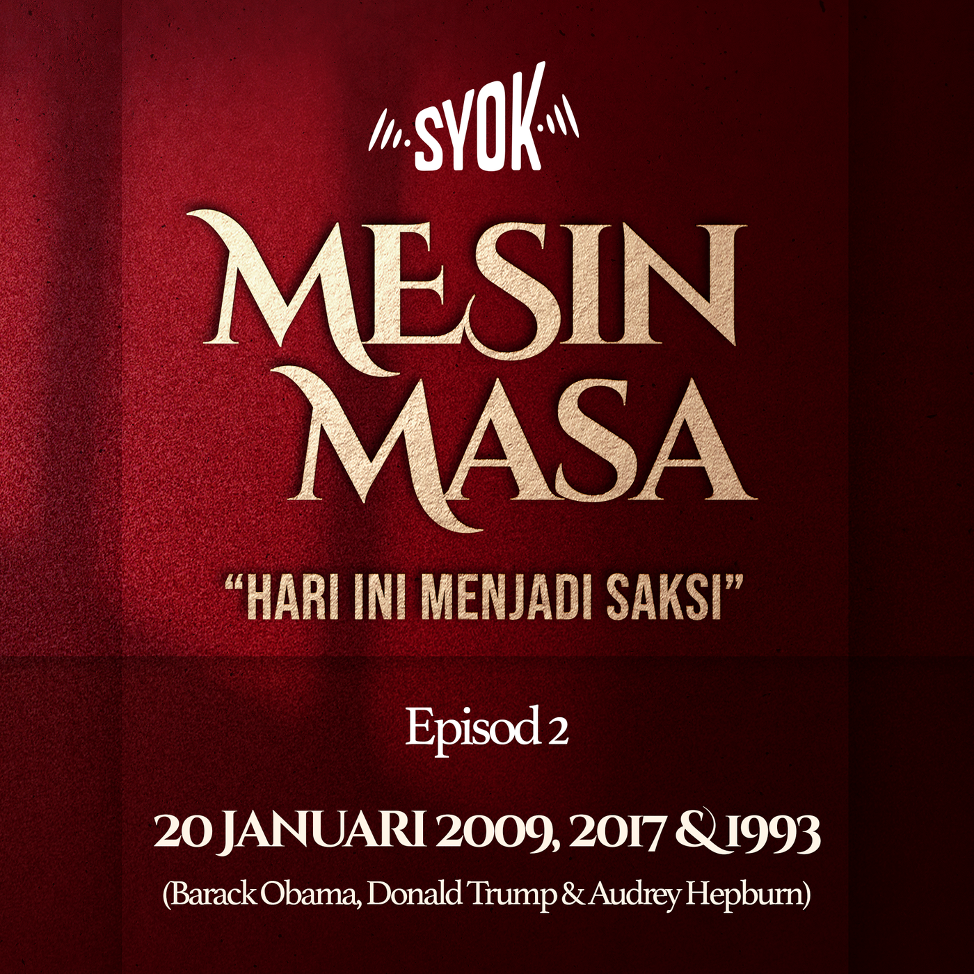 20 Januari 2009, 2017 & 1993 (Barack Obama, Donald Trump & Audrey Hepburn) | Mesin Masa | Hari Ini Menjadi Saksi... EP2 episode artwork