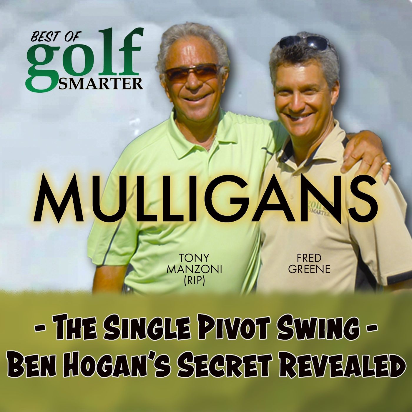 The Single Pivot Swing - Ben Hogan's Secret Revealed with Tony Manzoni (RIP) episode artwork
