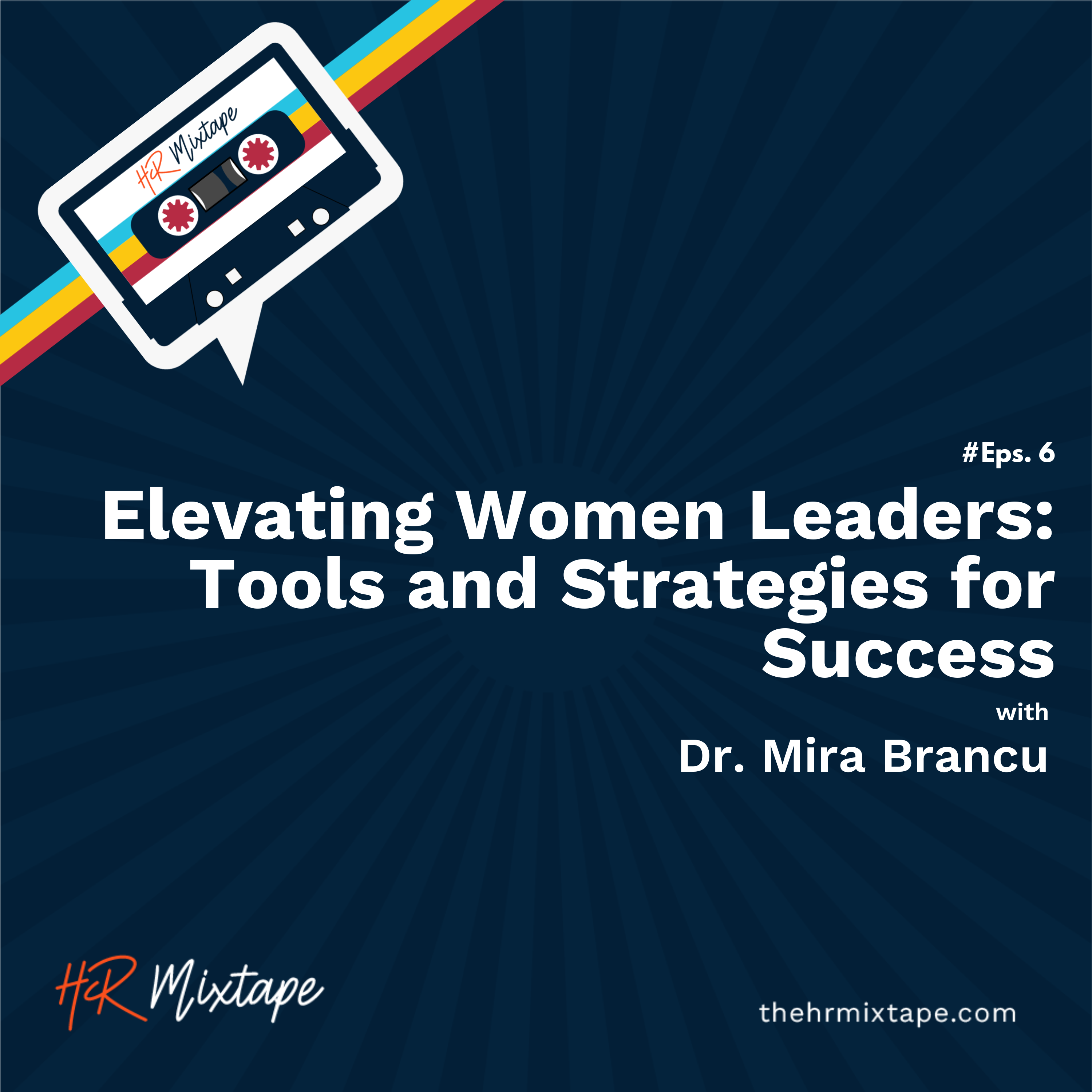 Elevating Women Leaders: Tools and Strategies for Success with Dr. Mira Brancu episode artwork