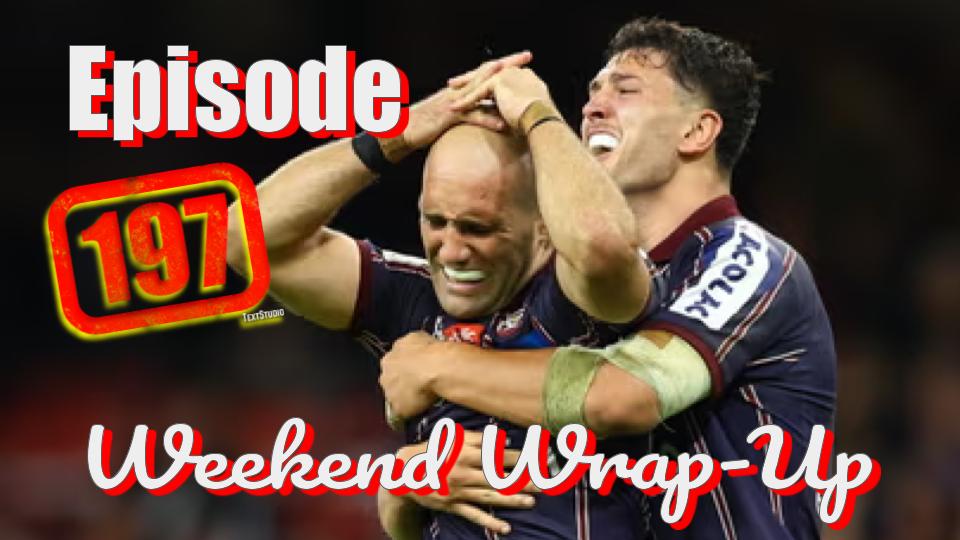 Episode 197 - Complaining Comms for Incredible Rugby, Weekend Wrap-Up, and More!