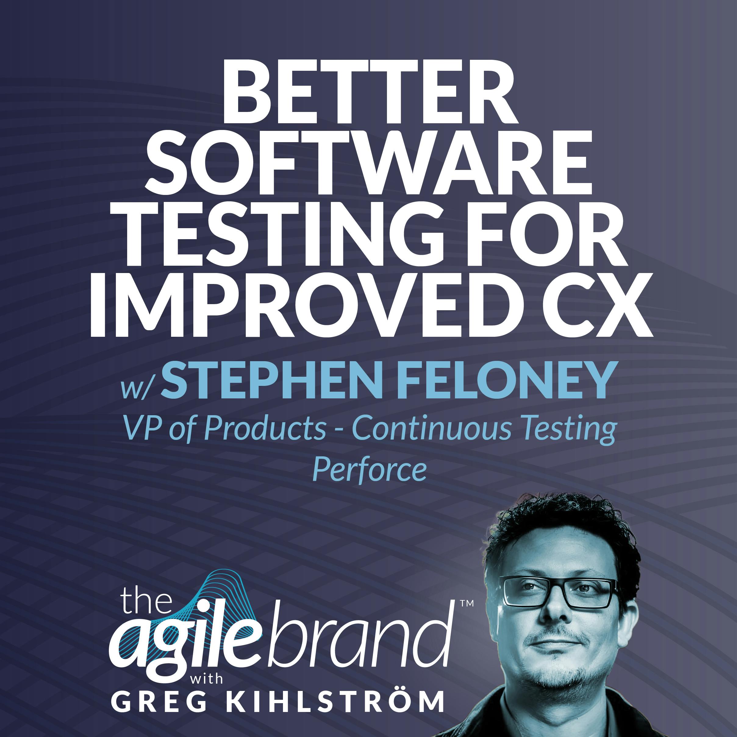 Better software testing for improved CX with Stephen Feloney, Perforce