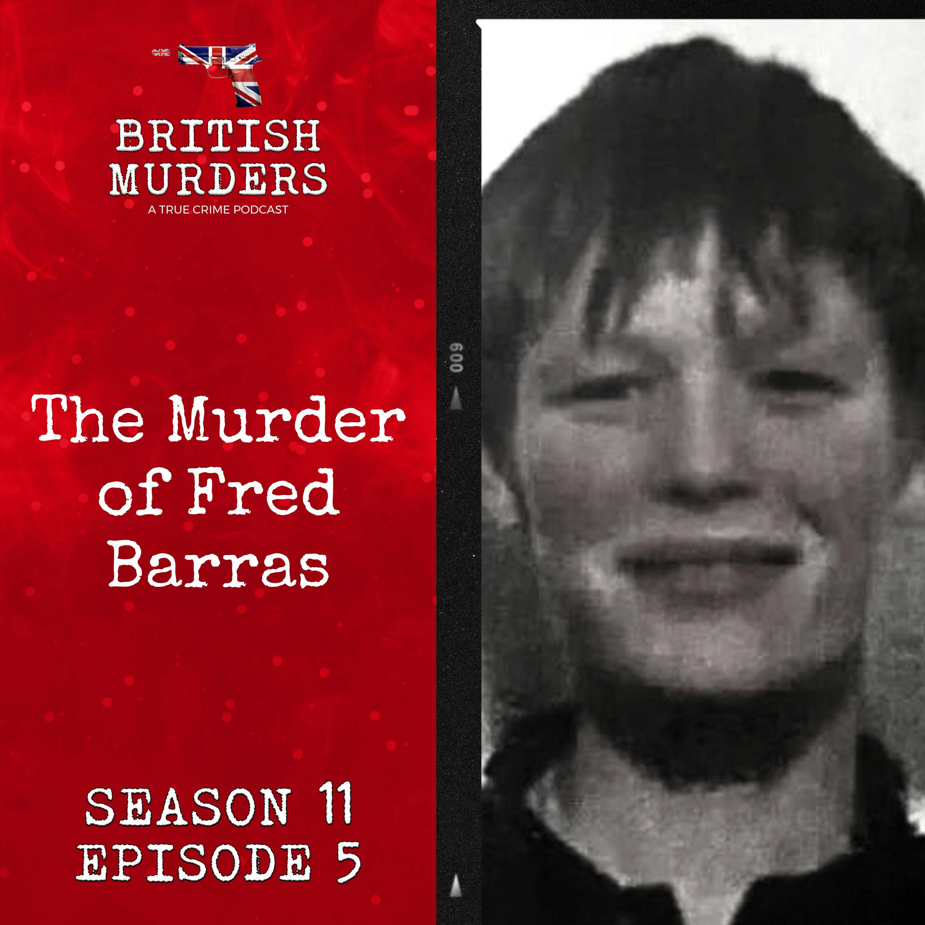 S11E05 | The Murder of Fred Barras (Emneth Hungate, Norfolk, 1999)