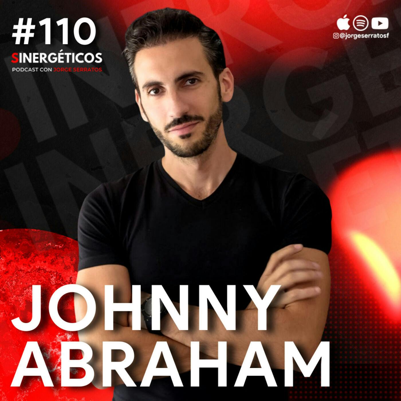#110 Sinergéticos | La felicidad esta en ti mismo | Johnny Abraham
