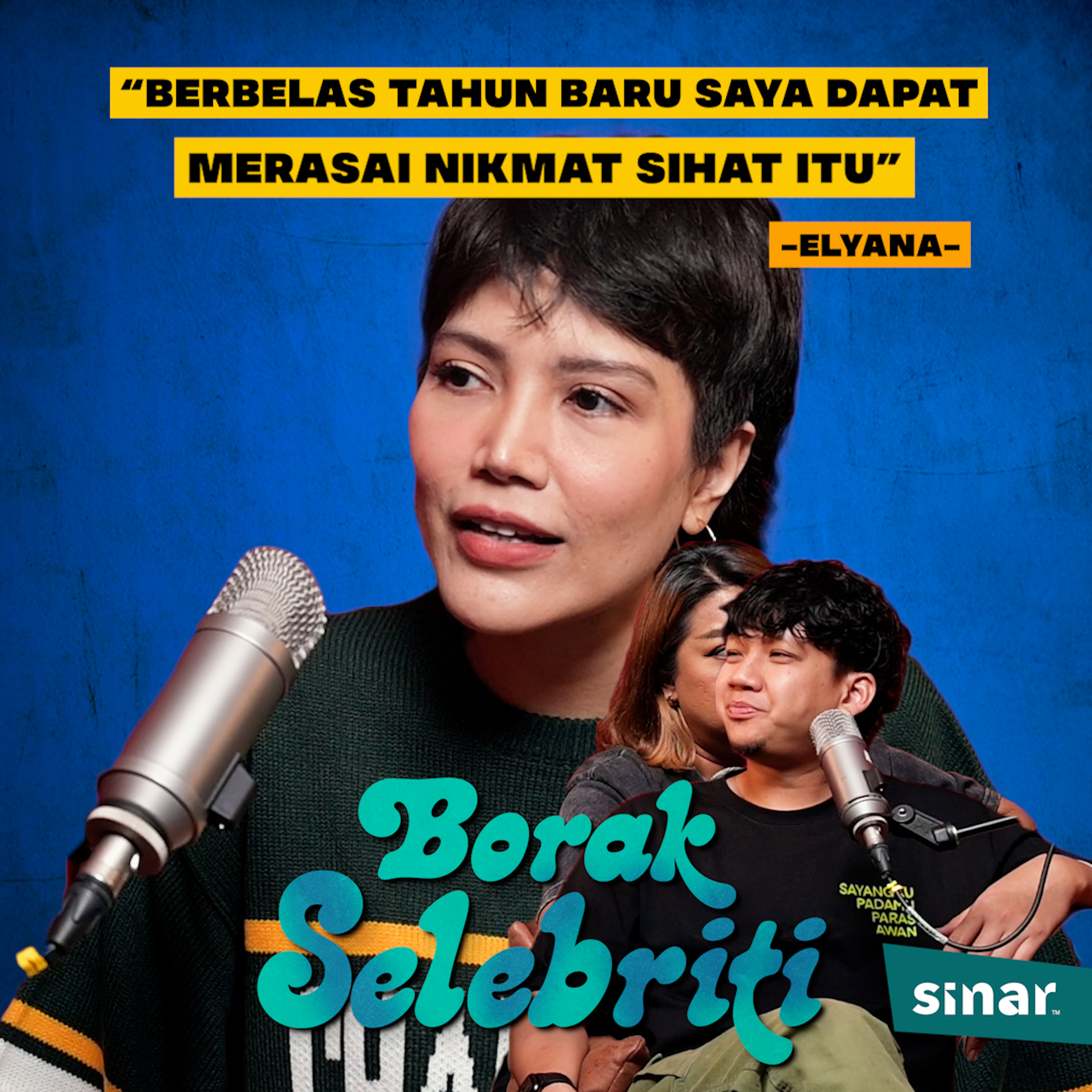 SINAR | "Berbelas Tahun Baru Dapat Merasai Nikmat Sihat Itu" - Elyana | BORAK SELEBRITI