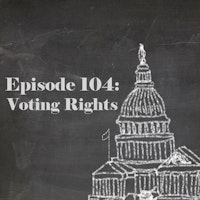 Episode 104 Voting Rights Civics 101 A Podcast - 
