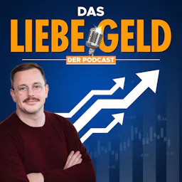 Das liebe Geld - Finanzen und Geldanlage fundiert verstehen podcast artwork
