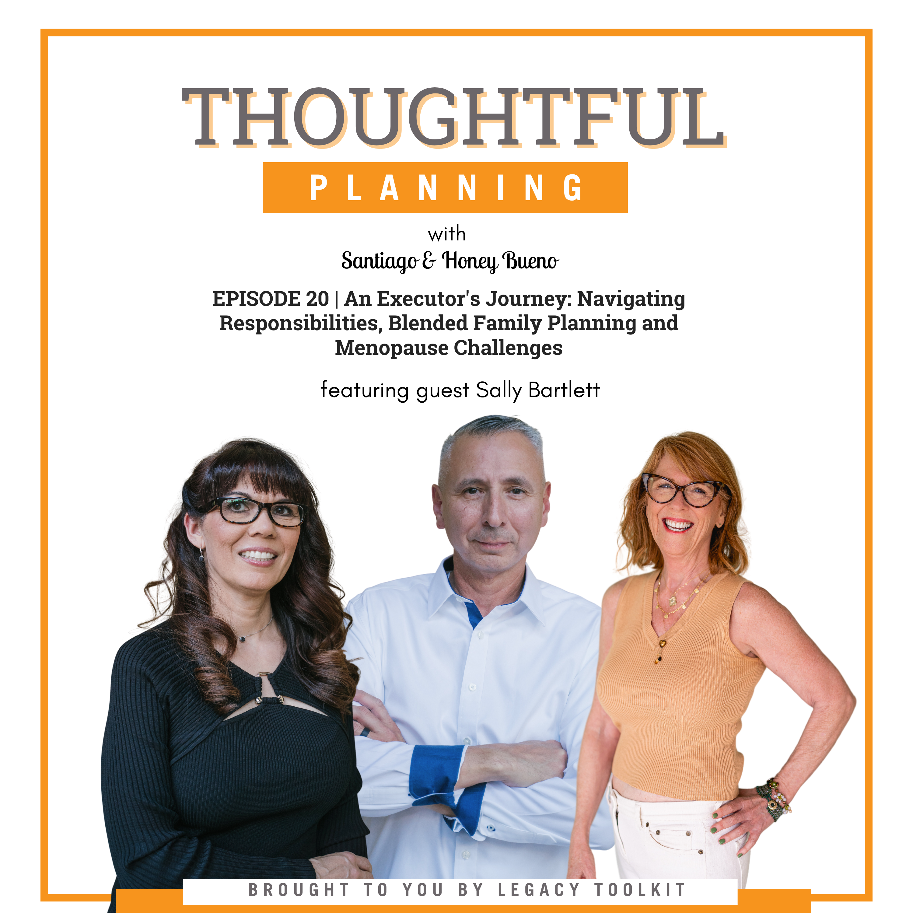 An Executor's Journey: Navigating Responsibilities, Blended Family Planning and Menopause Challenges EP 20