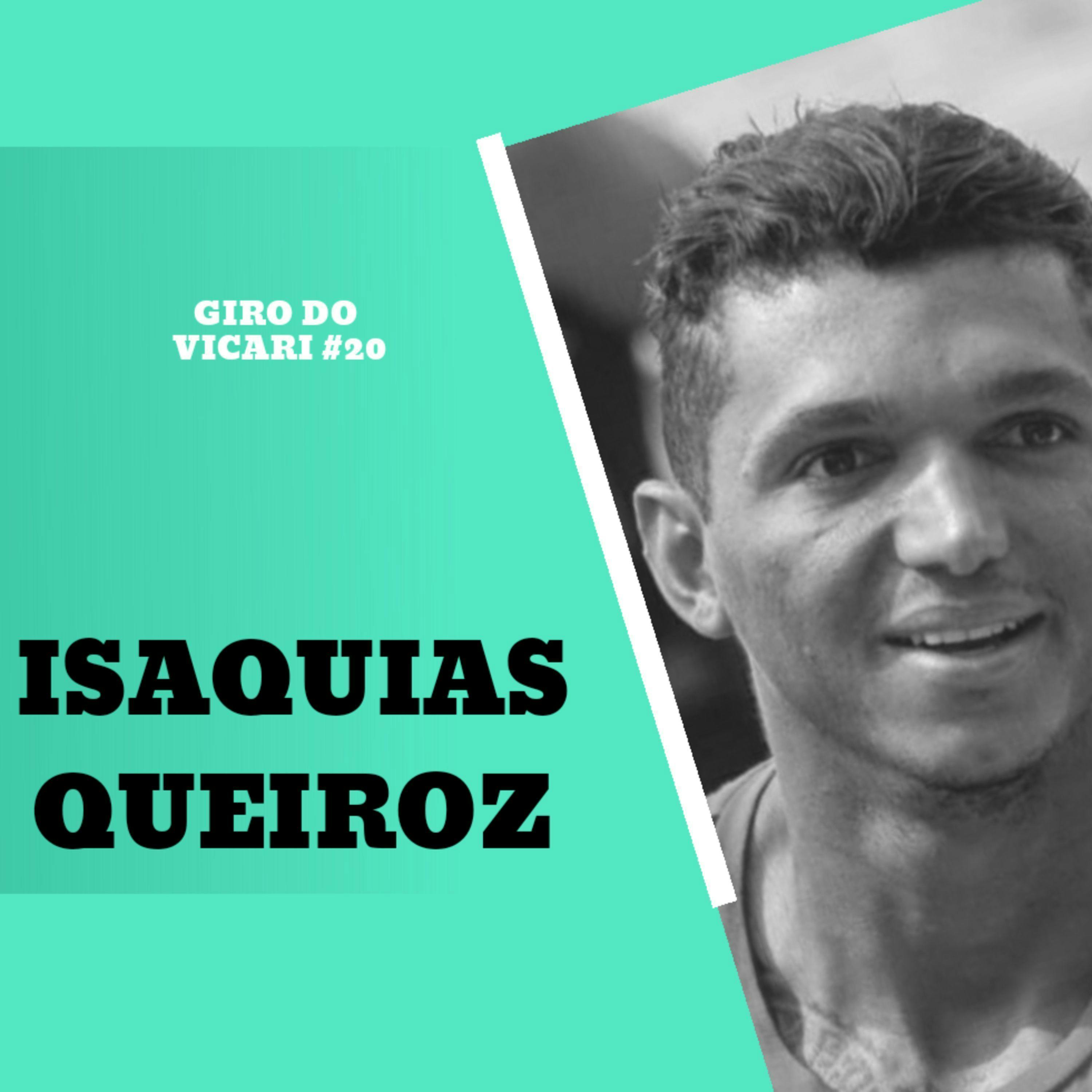 ISAQUIAS QUEIROZ :: Giro do Vicari #20 ISAQUIAS QUEIROZ :: Giro do Vicari #20