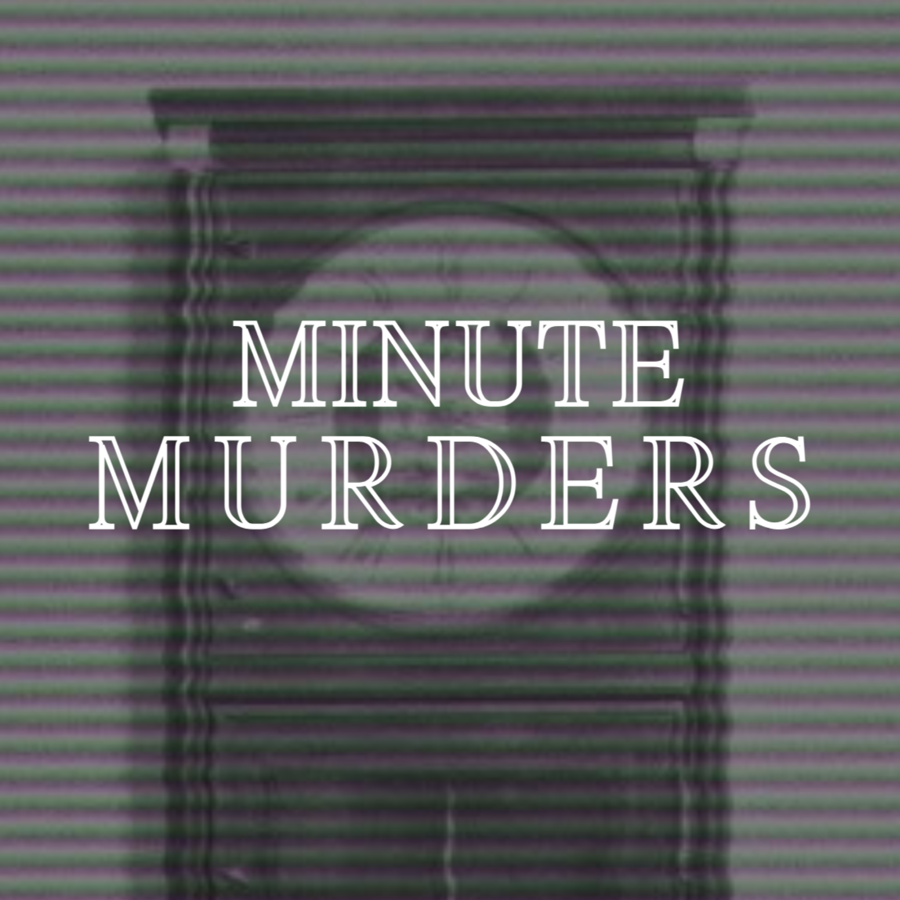 Minute Murders Podcast podcast artwork
