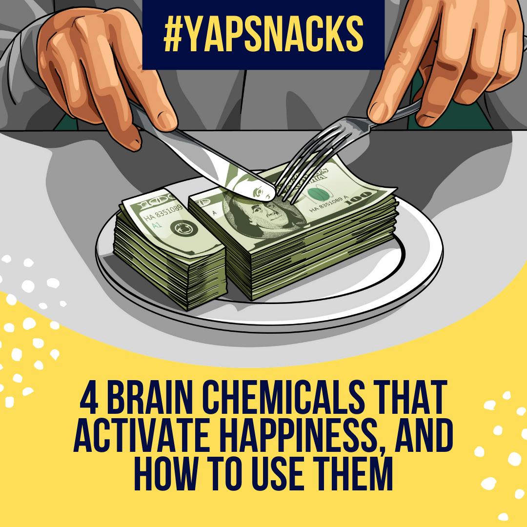 YAPSnacks: 4 Brain Chemicals that Activate Happiness, and How to Use Them by Hala Taha | YAP Media Network