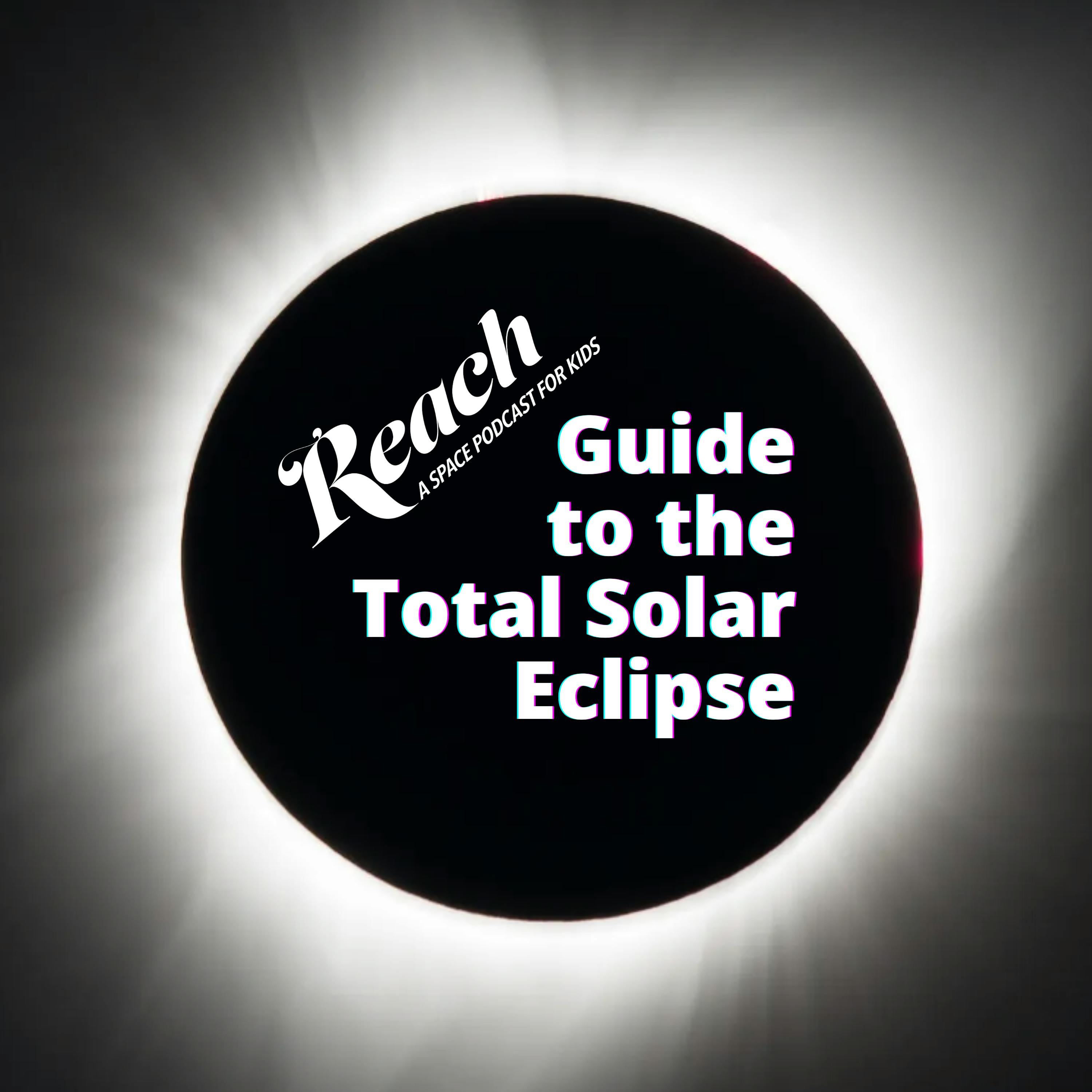 The REACH Guide to the Total Solar Eclipse