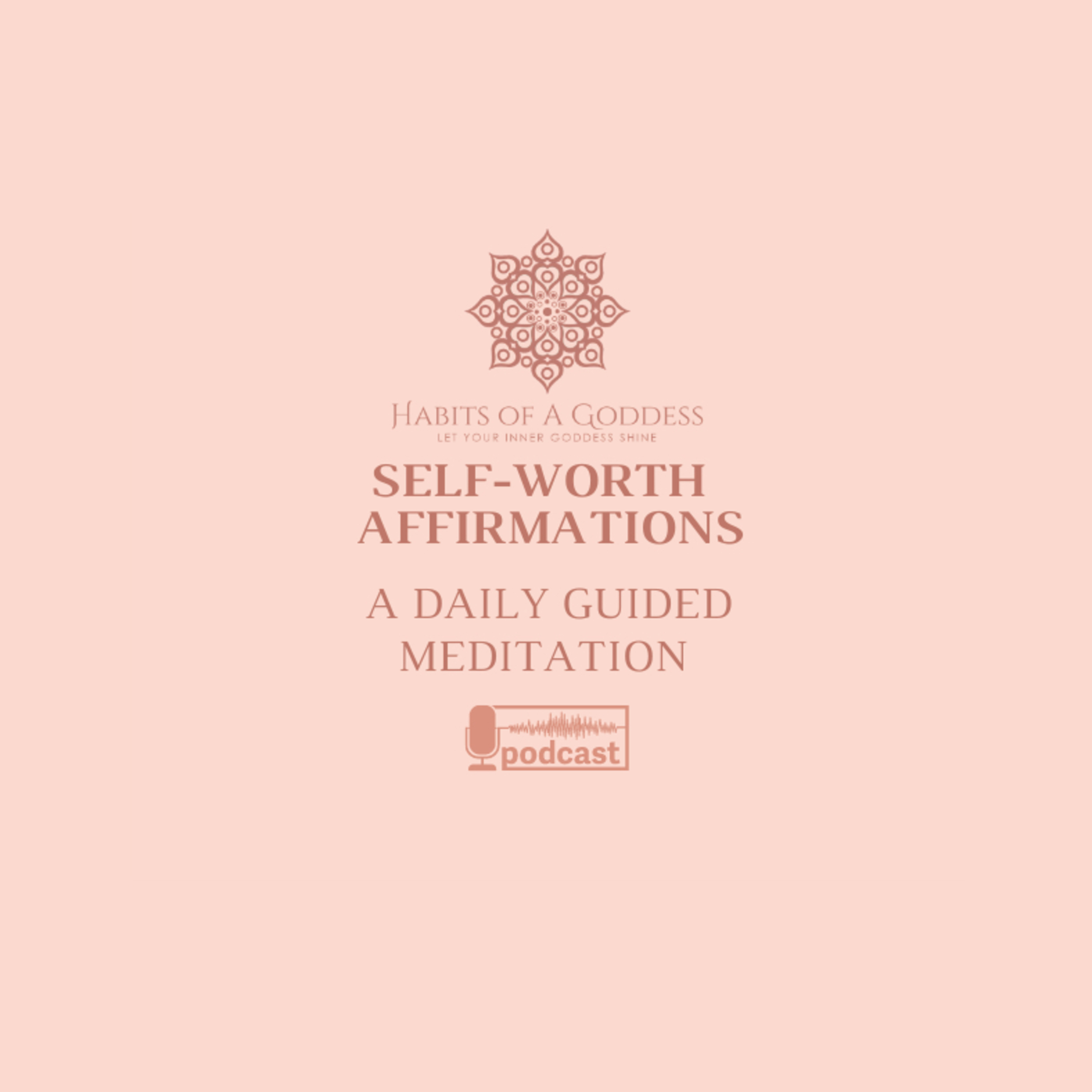 SELF-WORTH AFFIRMATIONS | HABITS OF A GODDESS
