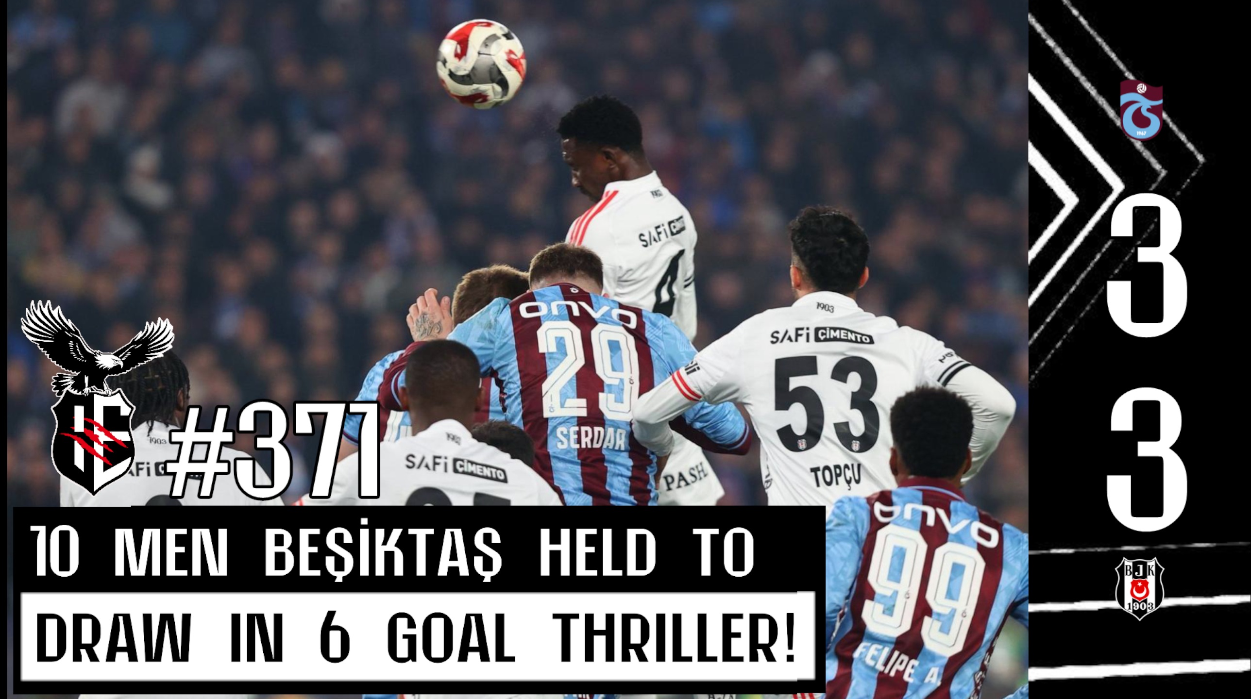 371.  Trabzonspor 3-3 Beşiktaş | 6-Goal Madness! Beşiktaş Held After VAR Turns the Game!