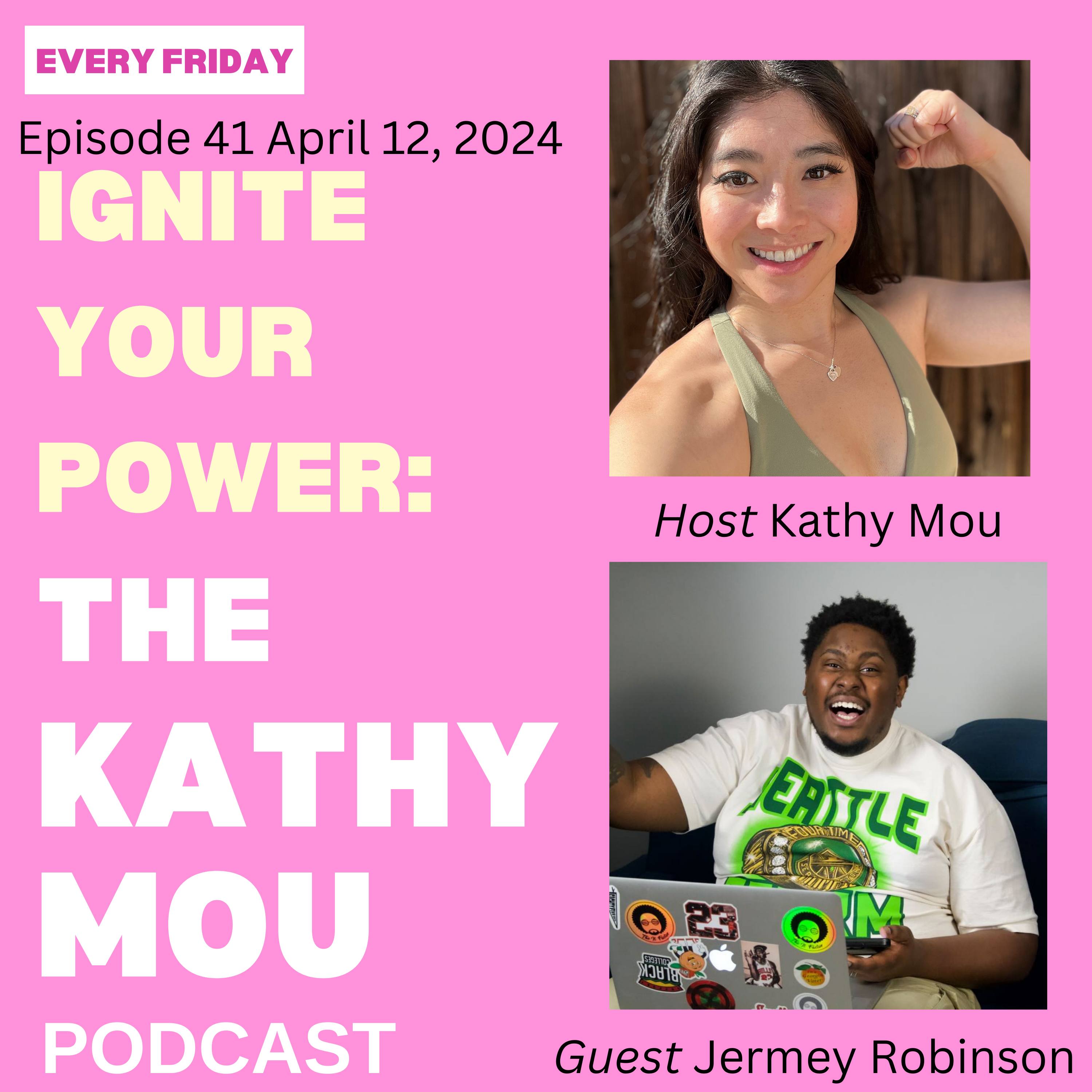 Ignite Your Power: The Kathy Mou Podcast
