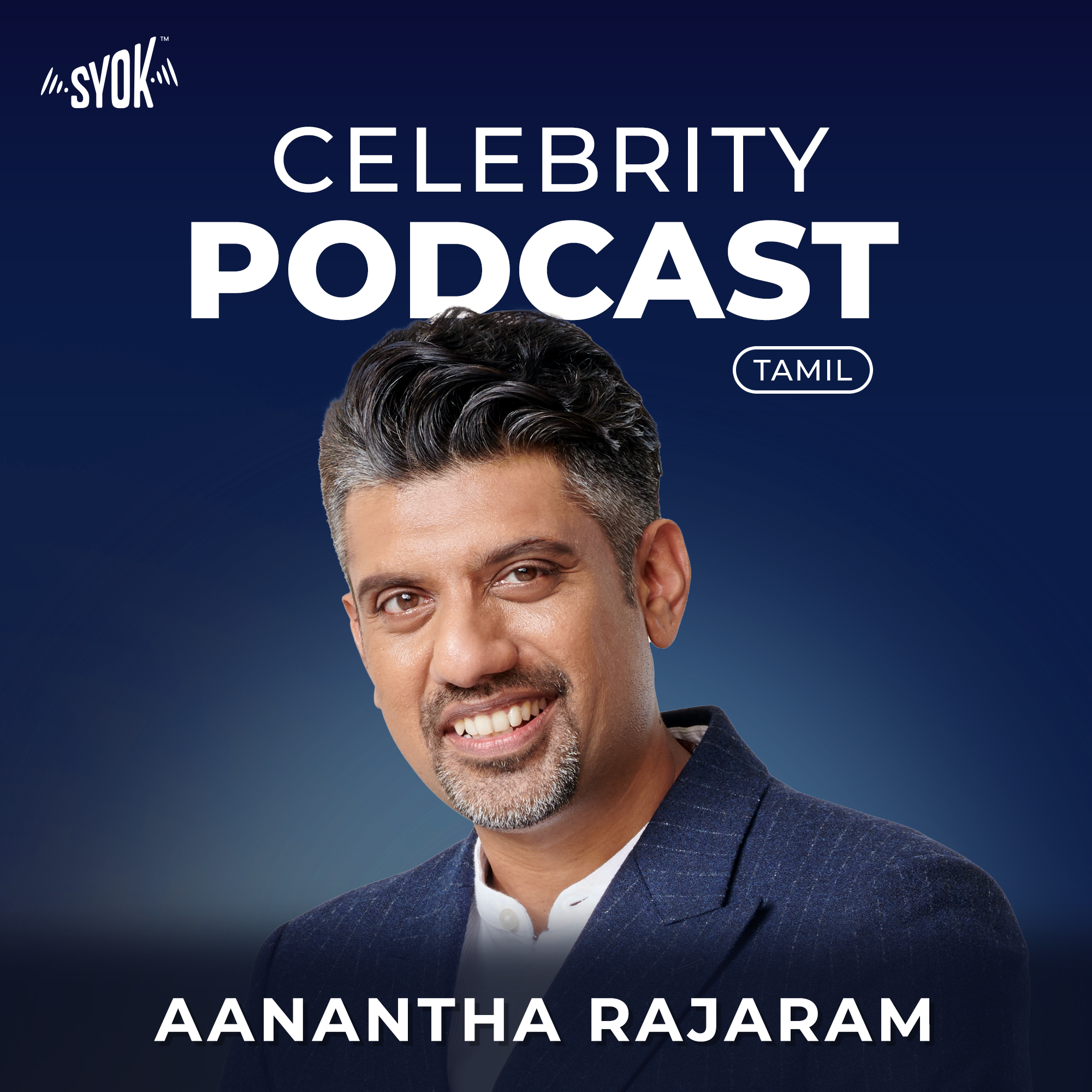 Celebrity Podcast: Aanantha Rajaram- SYOK Podcast [TM]