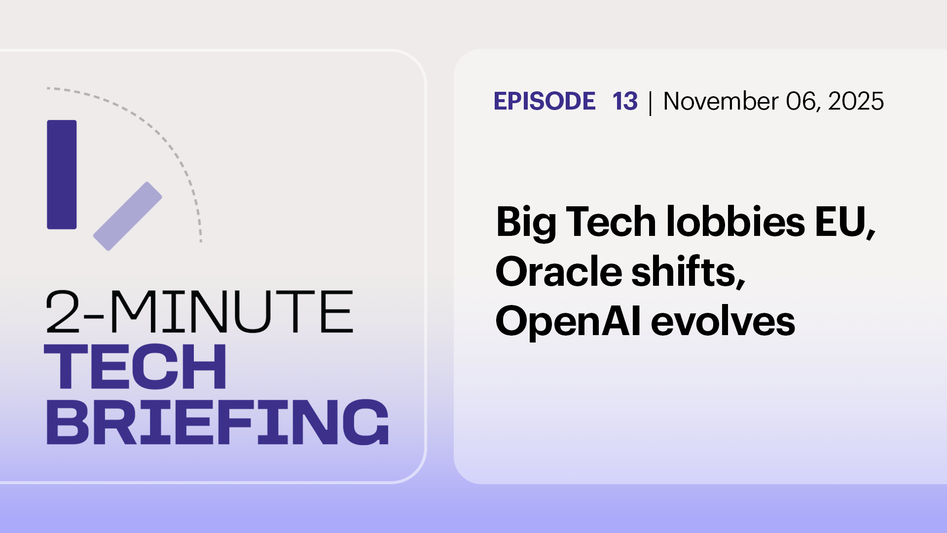 Ep. 13: Big Tech lobbies EU, Oracle shifts, OpenAI evolves