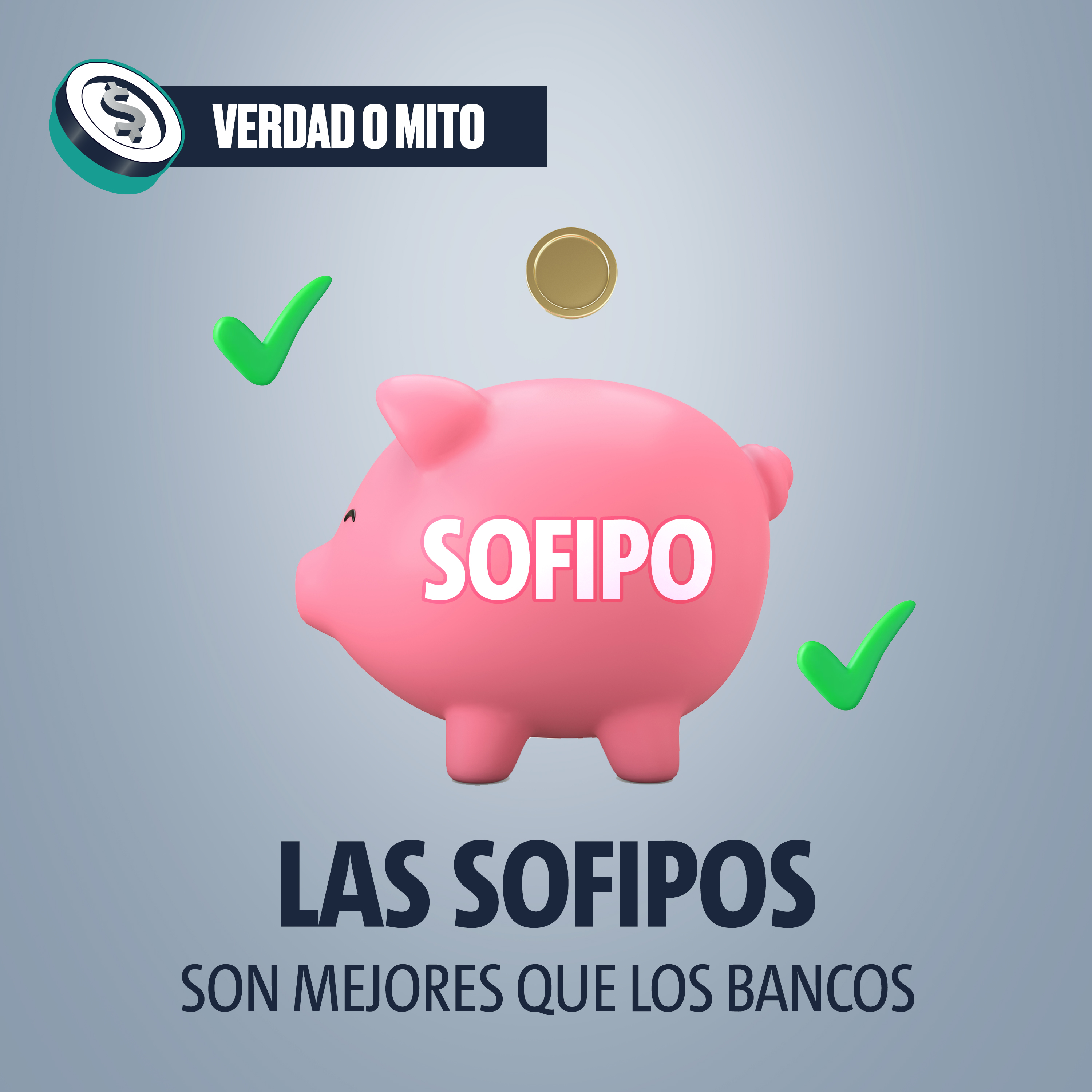 VERDAD O MITO: Las Sofipos son mejores que los bancos