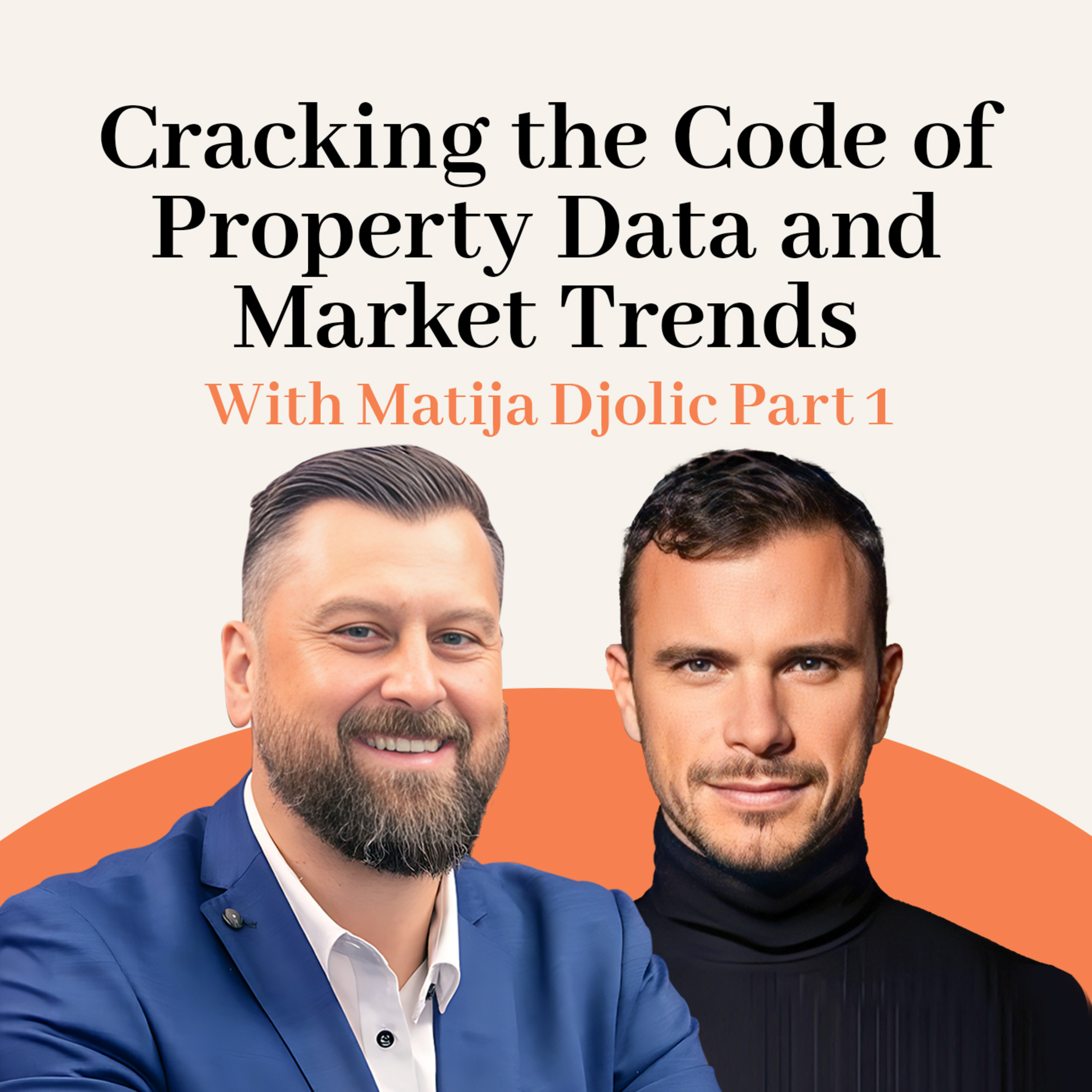 Episode 014: Cracking the Code of Property Data and Market Trends With Matija Djolic Part 1 episode artwork