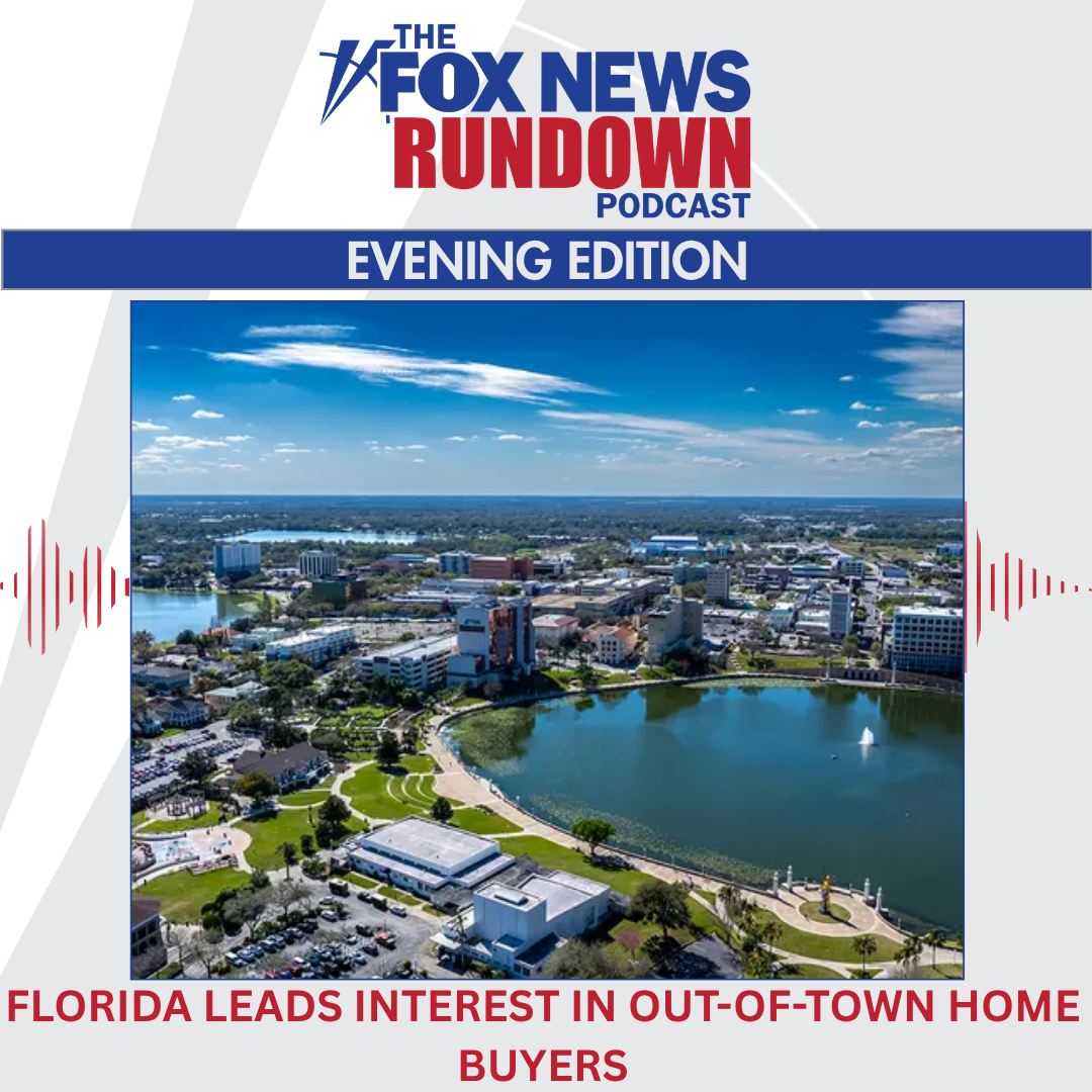 Evening Edition: Florida Leads Interest in Out-of-Town Home Buyers