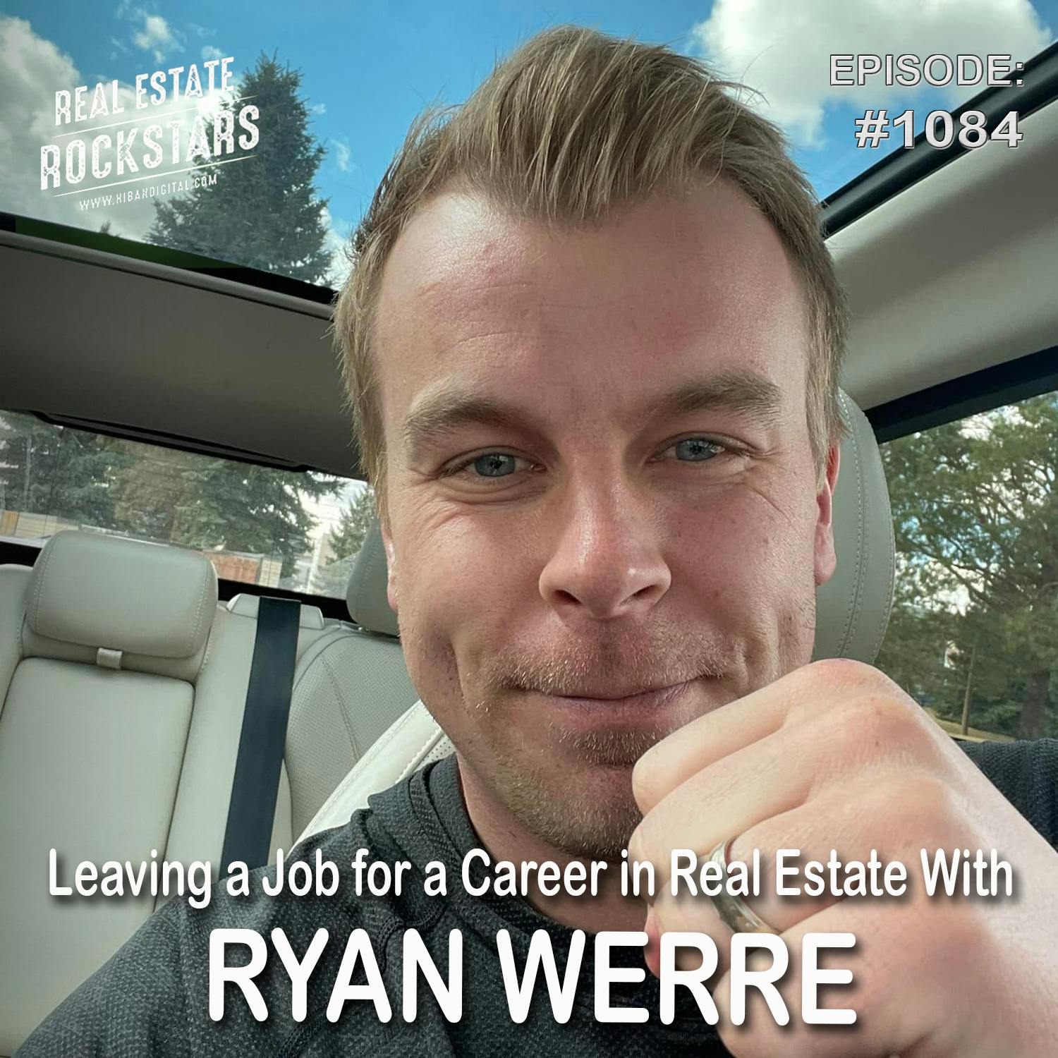 1084: Leaving a Job for a Career in Real Estate With Ryan Werre