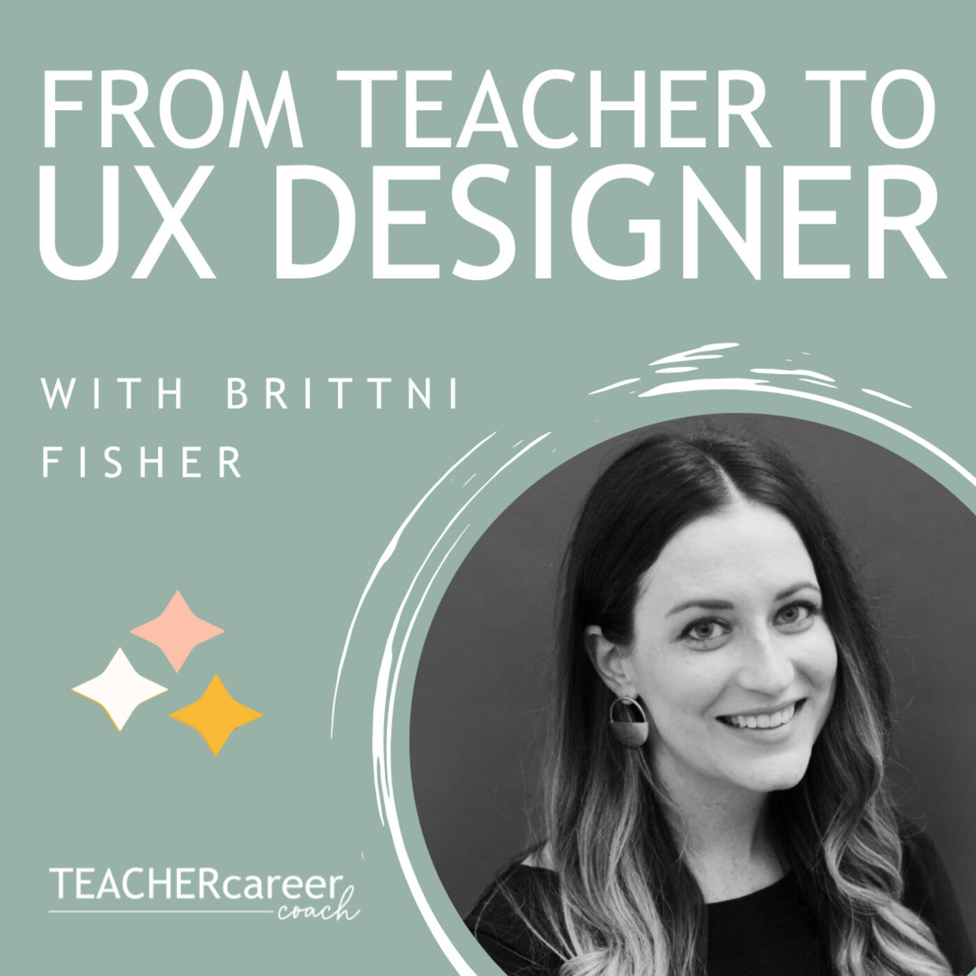 55 - Brittni Fisher: From Teacher To UX Designer episode artwork