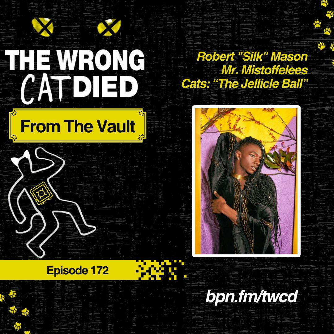 From The Vault: Robert "Silk" Mason, Mr. Mistoffelees in CATS: The Jellicle Ball From The Vault: Robert "Silk" Mason, Mr. Mistoffelees in CATS: The Jellicle Ball