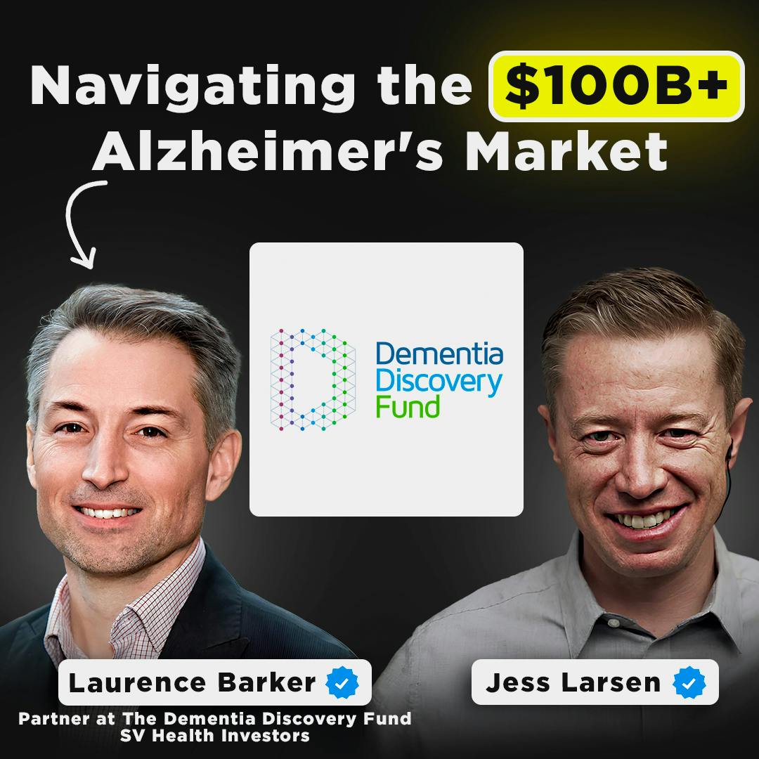 Navigating the $100B+ Alzheimer's Market | Laurence Barker, Partner at The Dementia Discovery Fund - SV Health Investors Navigating the $100B+ Alzheimer's Market | Laurence Barker, Partner at The Dementia Discovery Fund - SV Health Investors