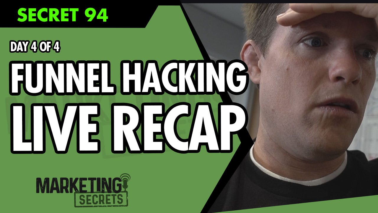Funnel Hacking Live Recap - Day 4 of 4
