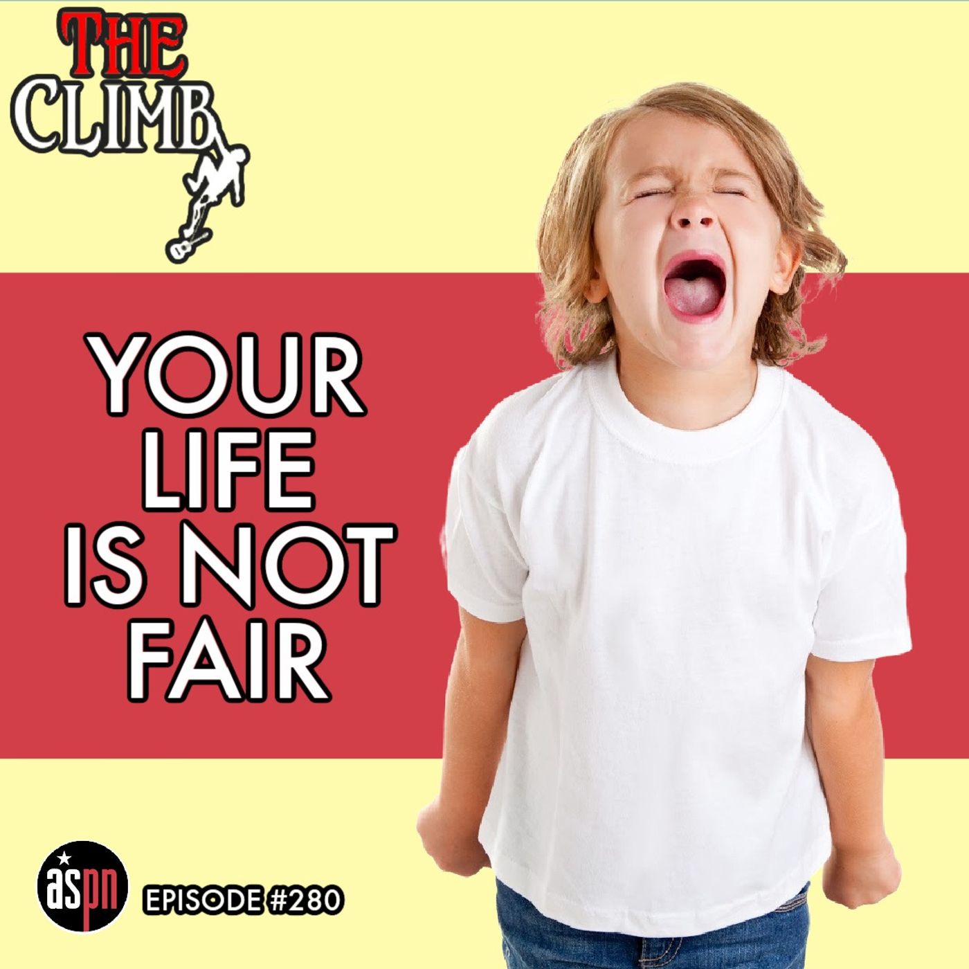 Episode #280: Your Life Is Not Fair
