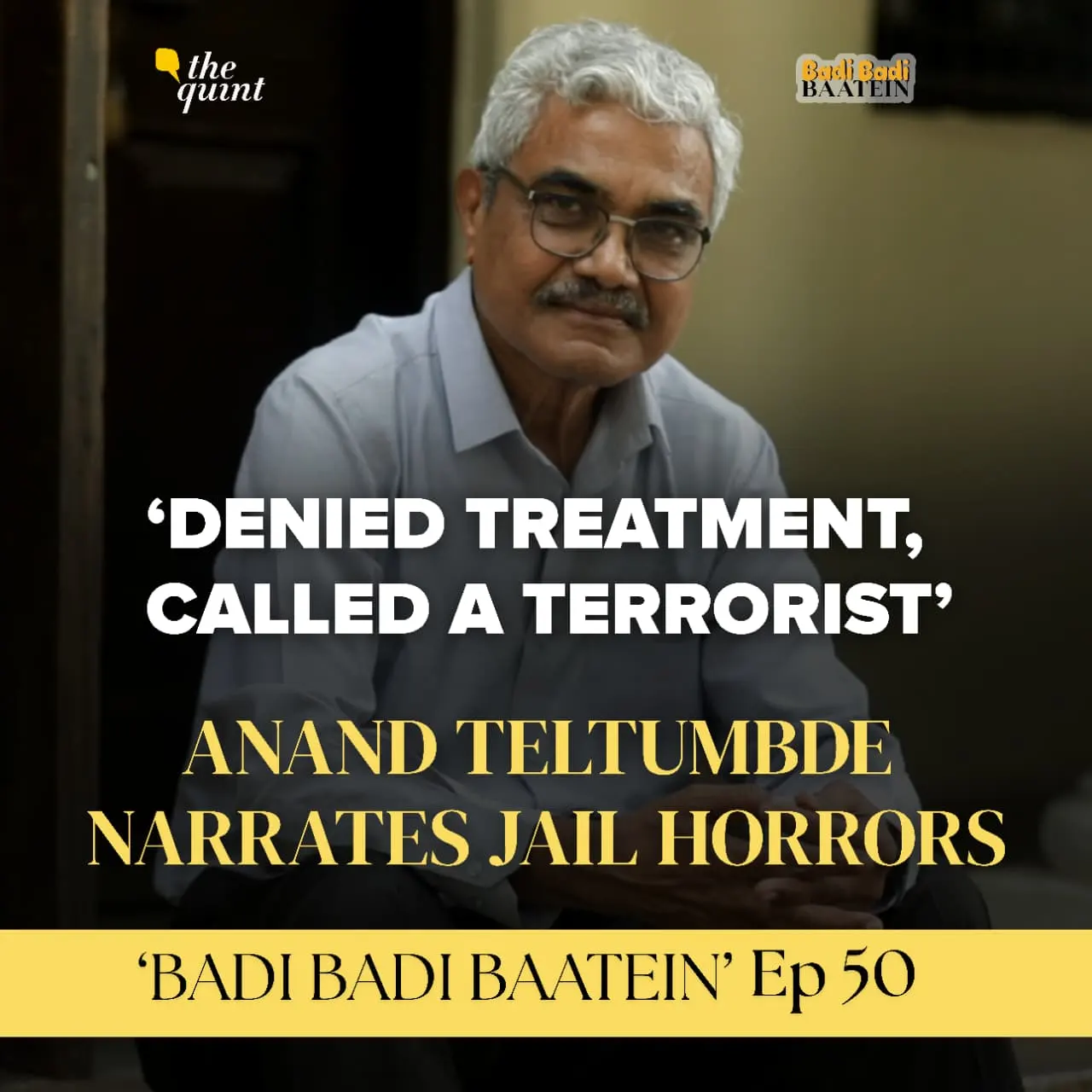 'Bhima Koregaon Accused a Test Case for Urban Naxal Theory': Anand Teltumbde Interview | The Quint