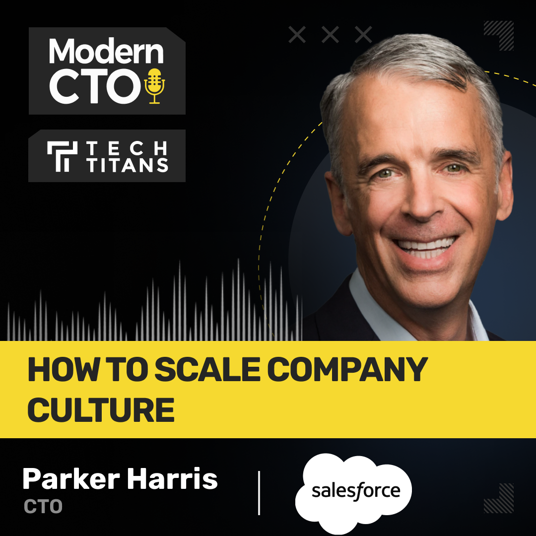 TT: How to Scale Company Culture with Parker Harris, CTO at Salesforce