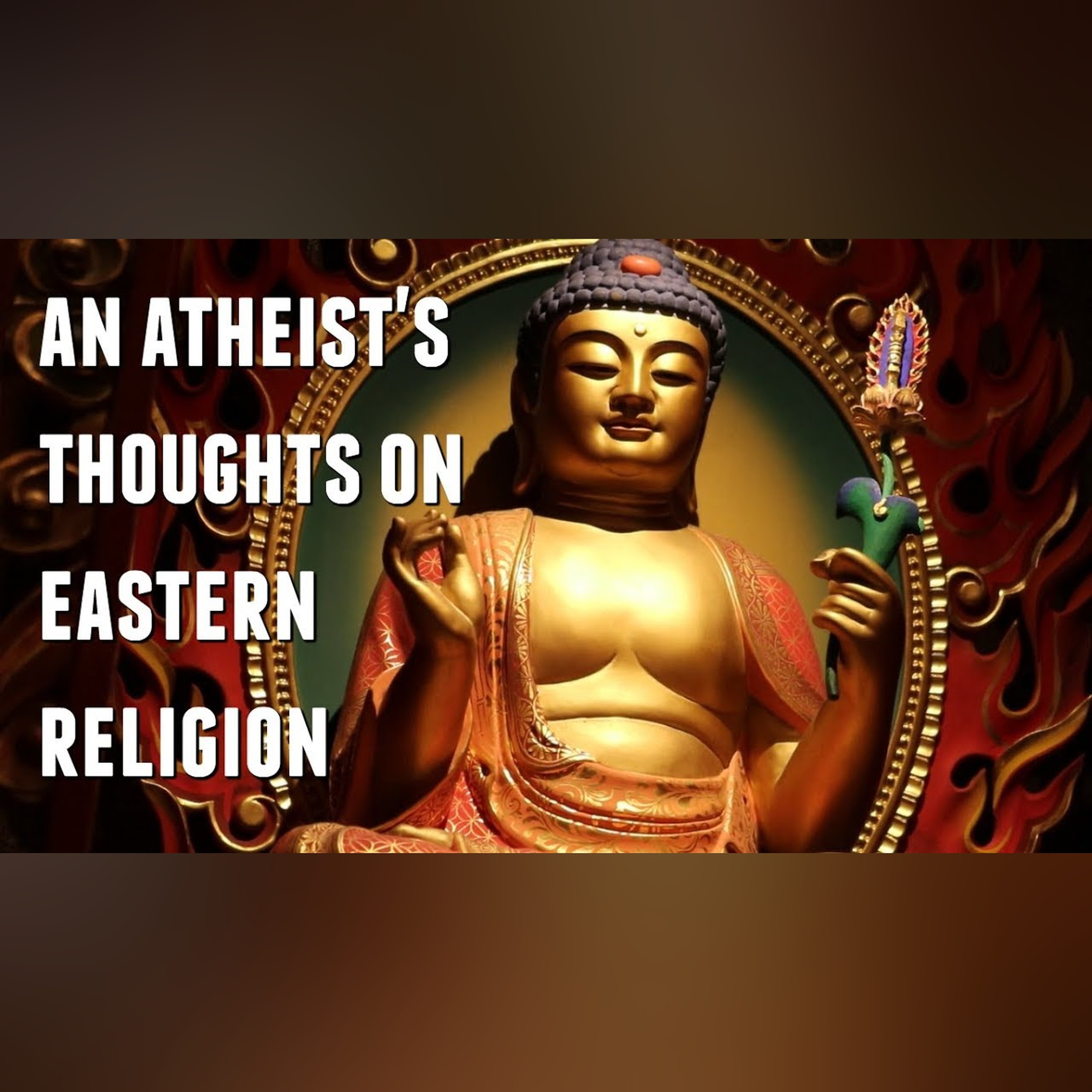 An Atheist’s Thoughts on Eastern Religion episode artwork