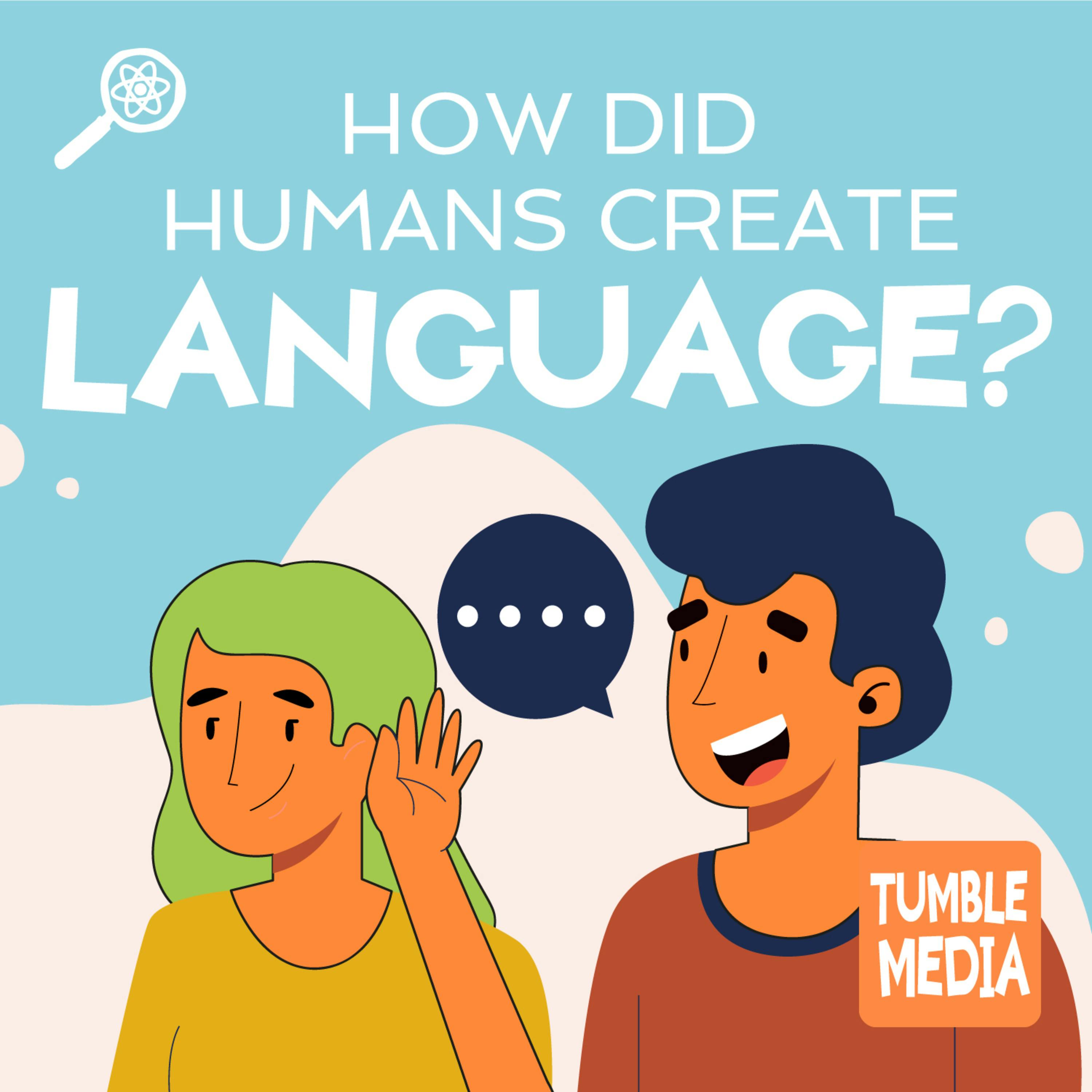 How Did Humans Create Language?