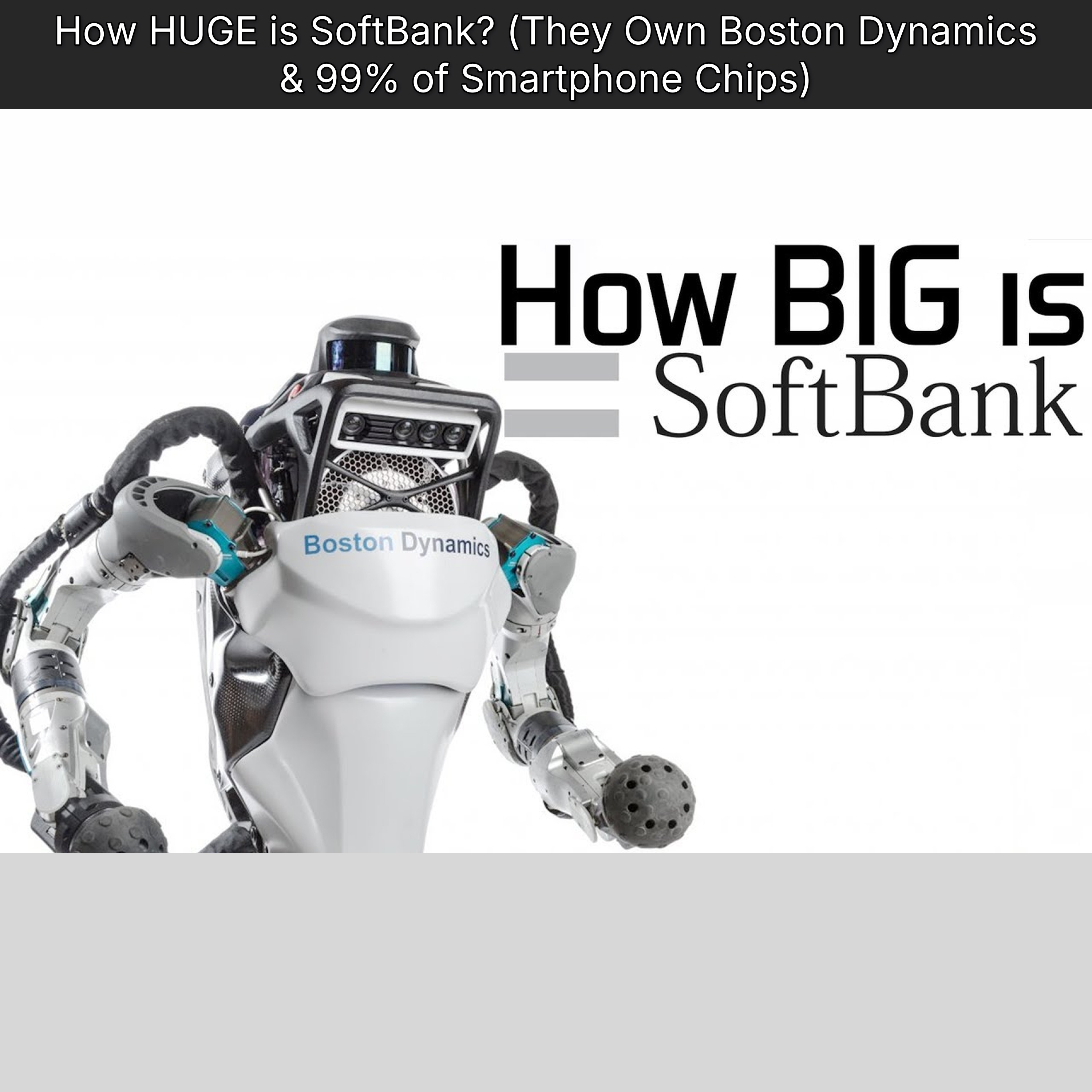 How HUGE is SoftBank? (They Own Boston Dynamics & 99% of Smartphone Chips)