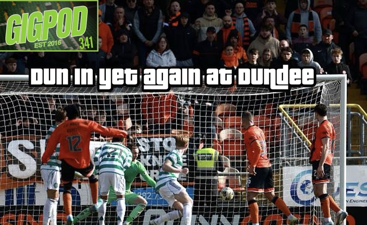 GIGPOD EP 341: DUN IN YET AGAIN AT DUNDEE