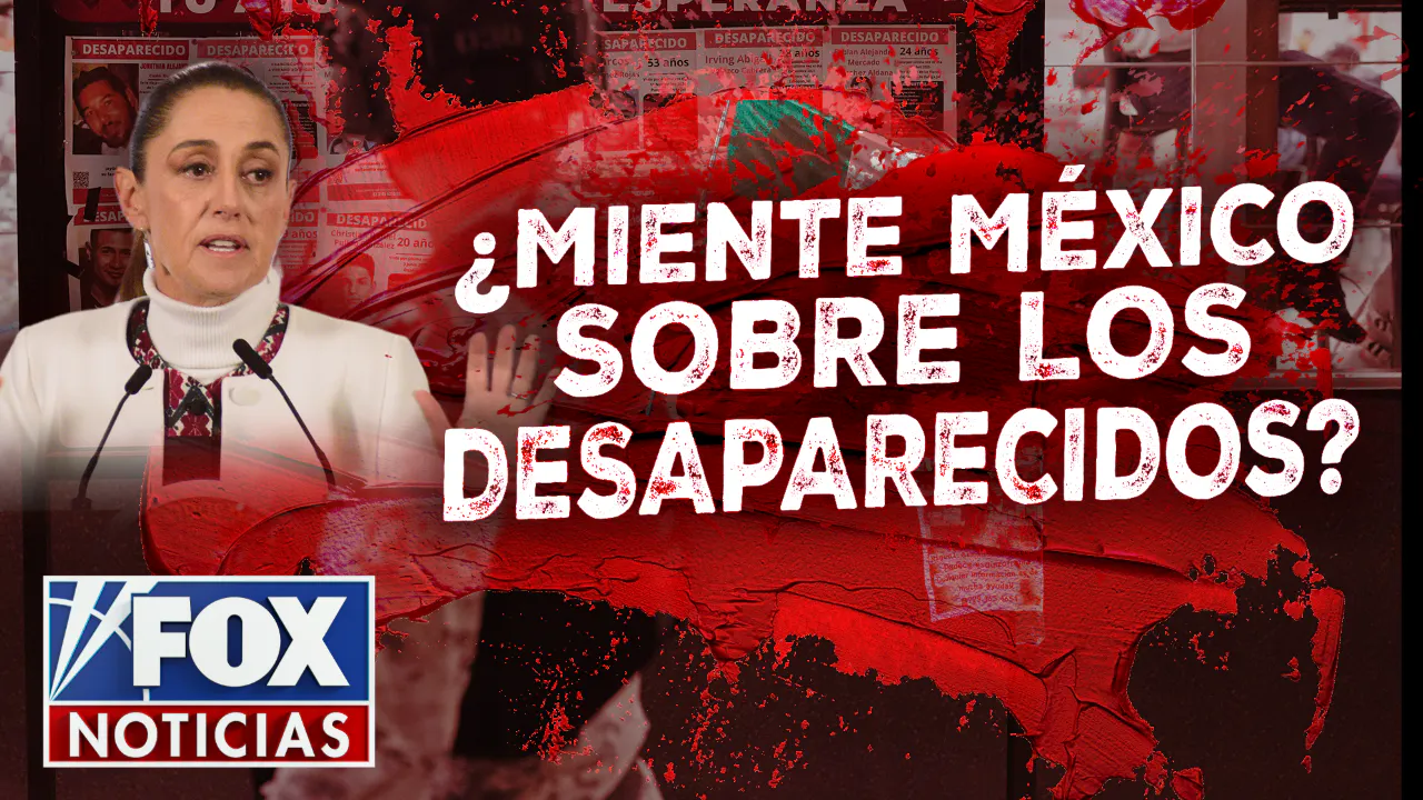 ¿Miente México sobre los desaparecidos? ¿Miente México sobre los desaparecidos?