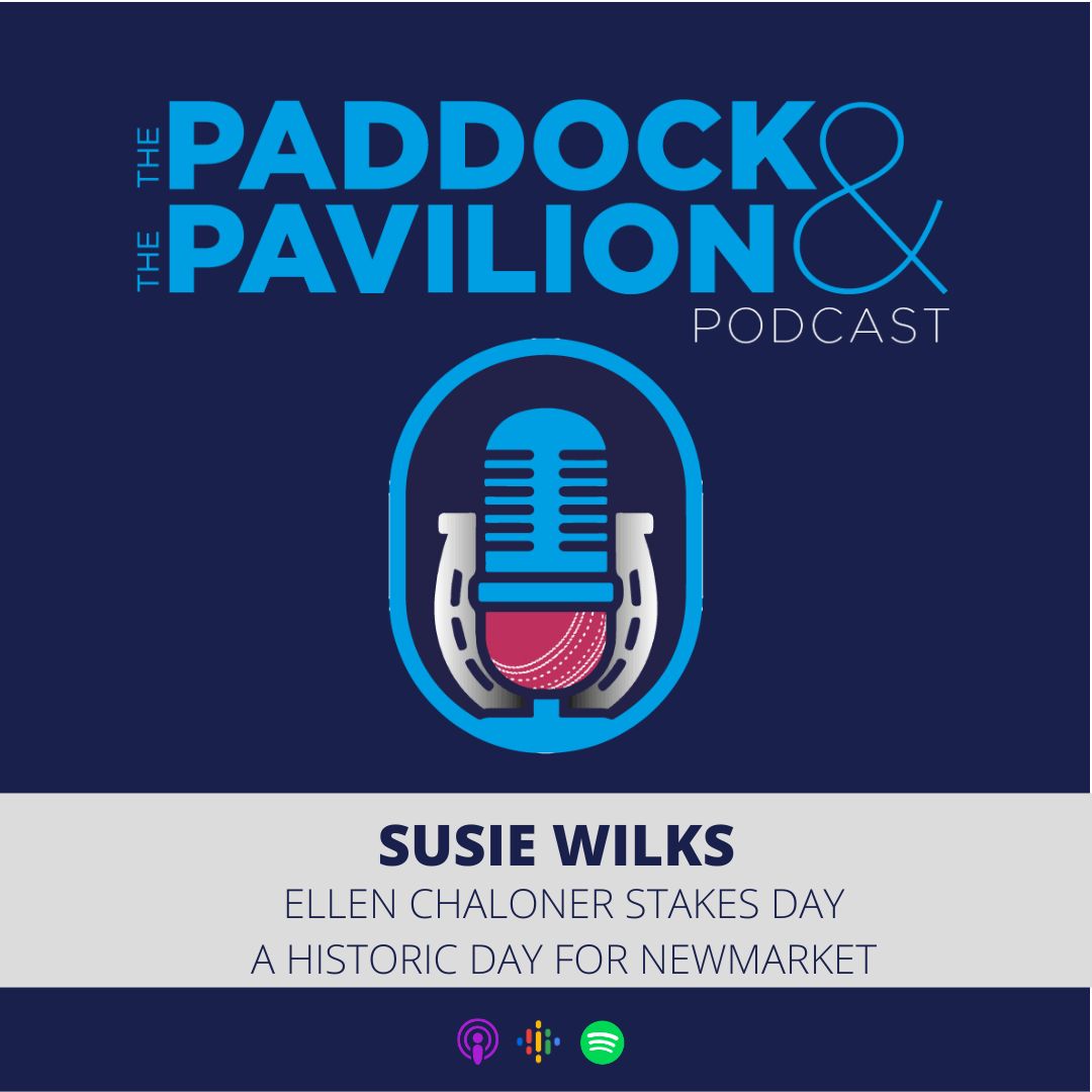 The Paddock and The Pavilion - The Horse Racing and Cricket Podcast