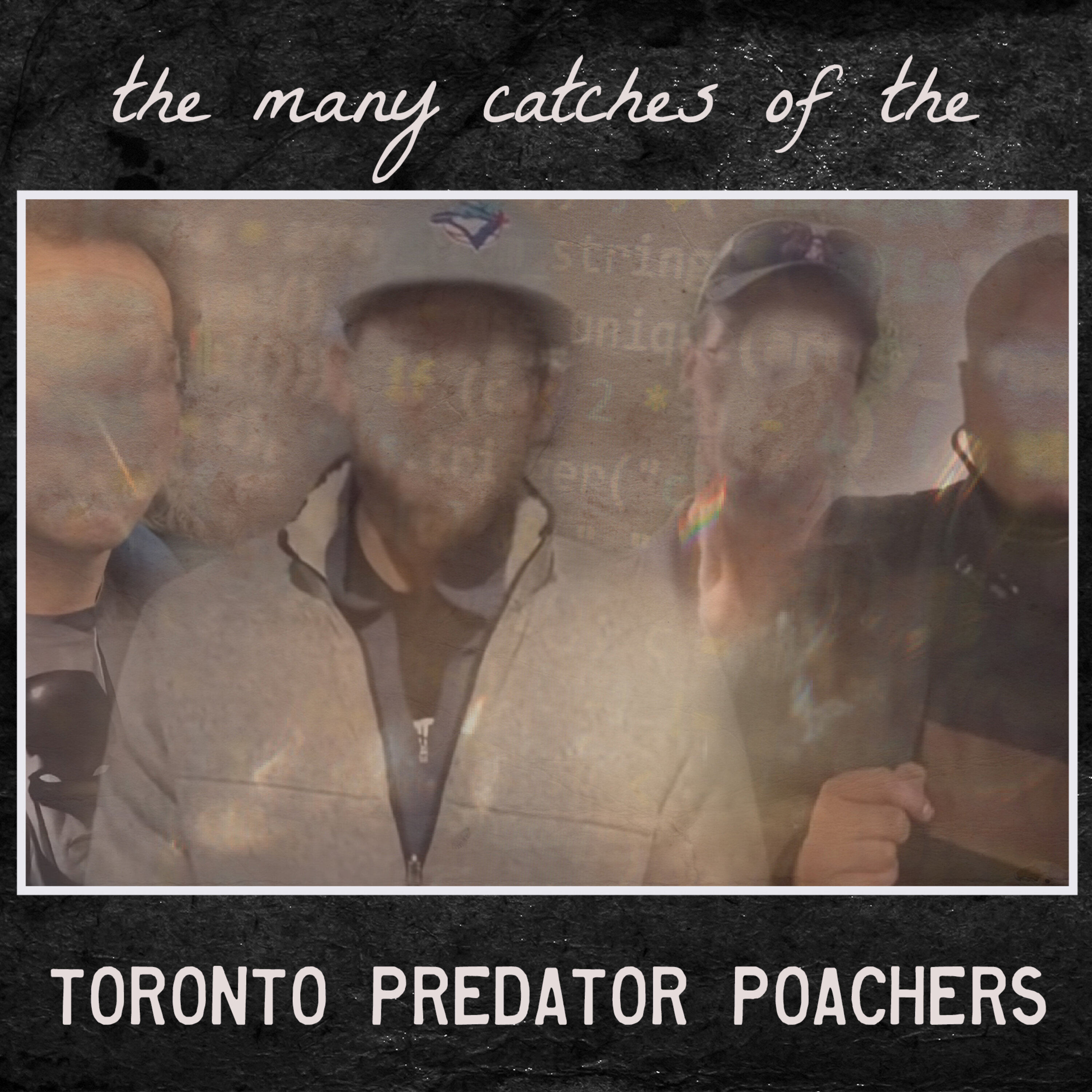 the Many Catches of the Toronto Predator Poachers