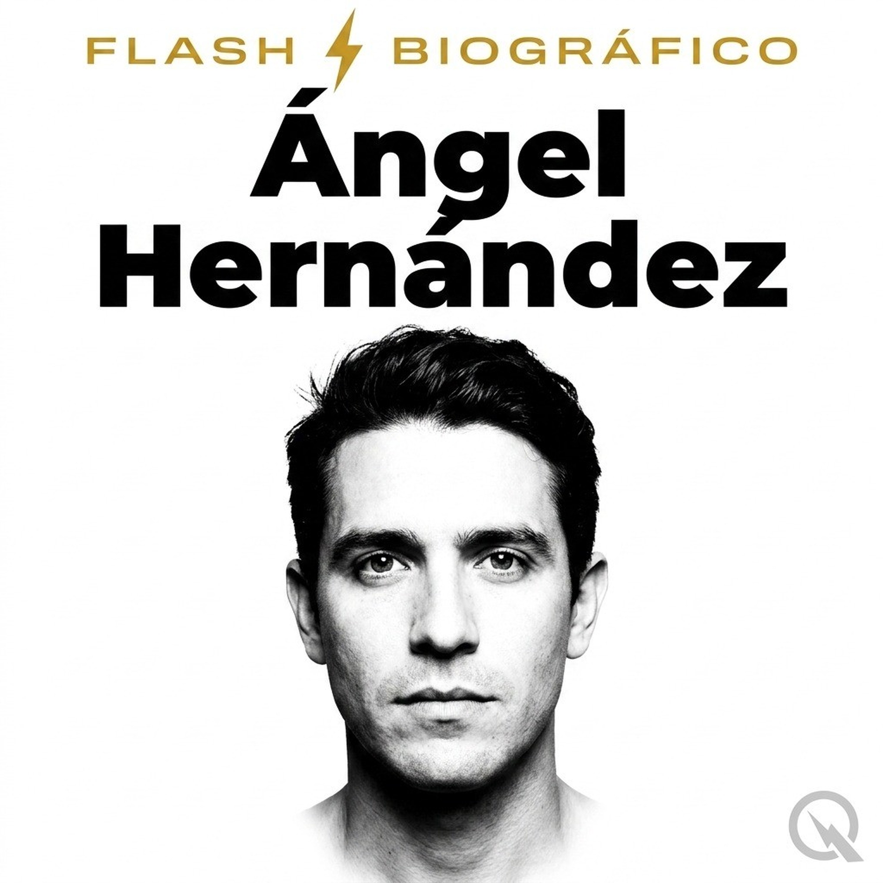 Ángel Hernández - Flash Biográfico