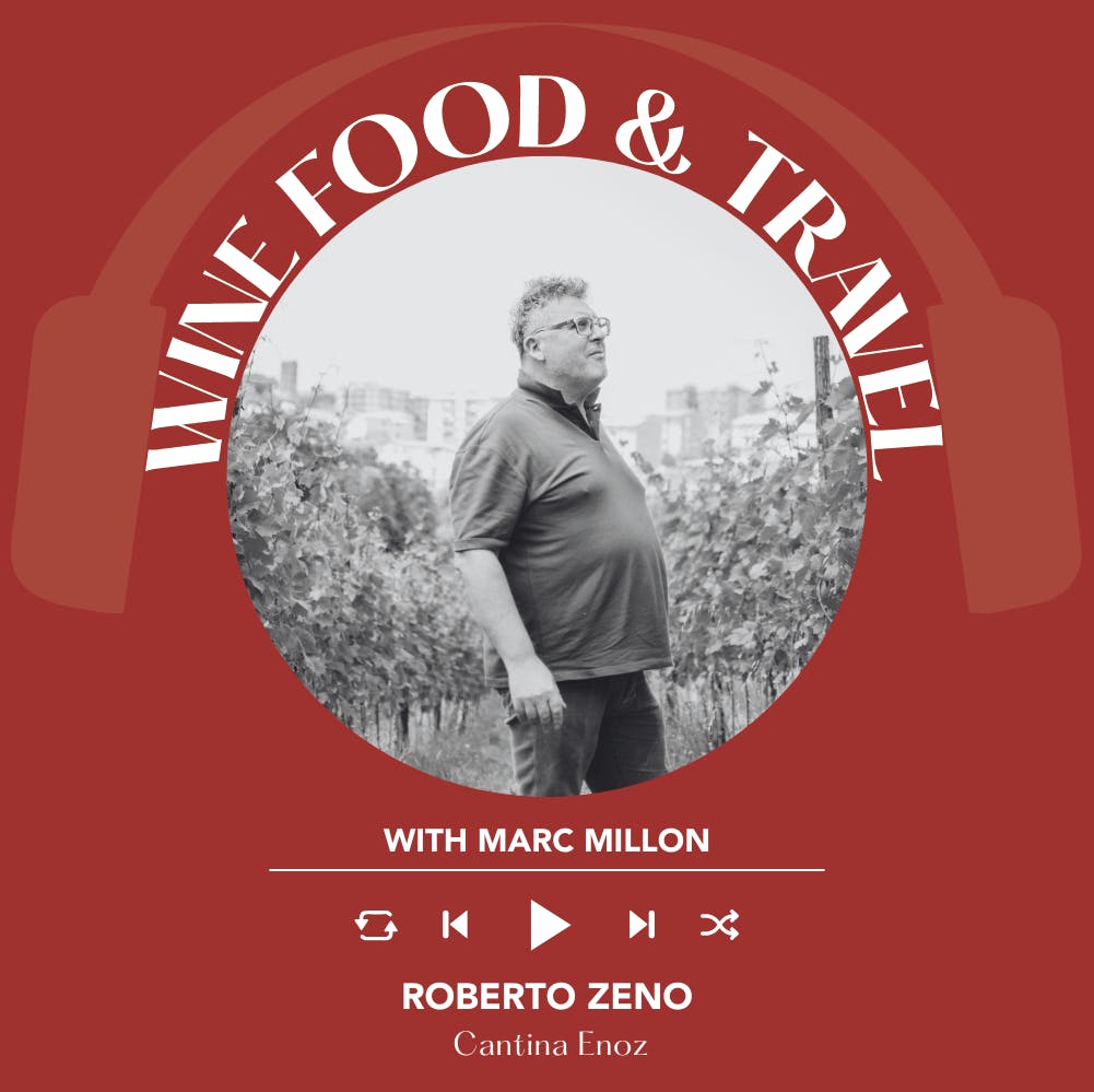 Ep. 2245 Roberto Zeno | Wine, Food & Travel with Marc Millon