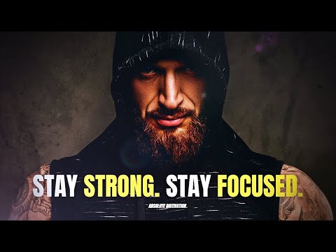 STAY STRONG. STAY FOCUSED. - Powerful Motivational Speech