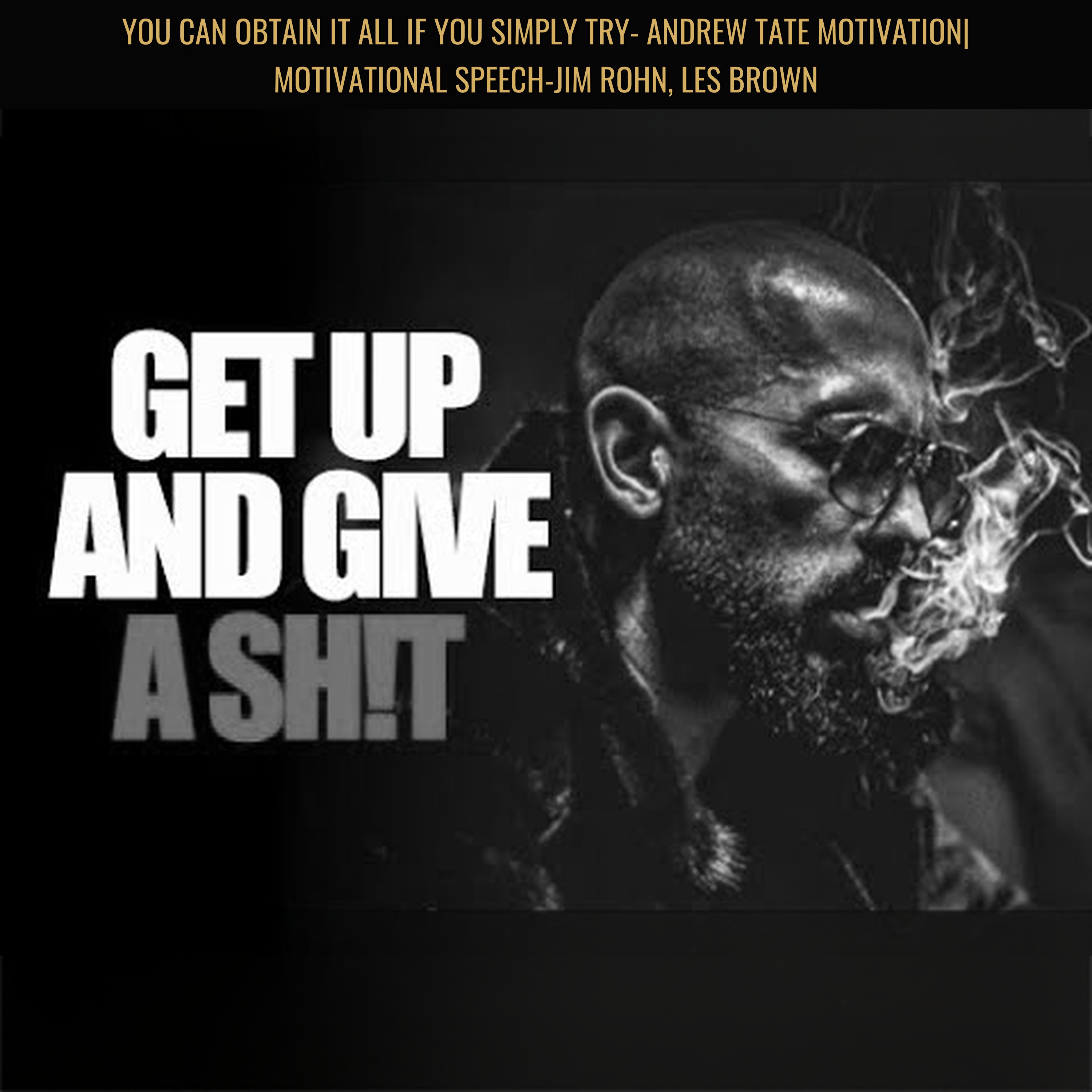 YOU CAN OBTAIN IT ALL If You Simply Try- Andrew Tate Motivation| Motivational Speech-Jim Rohn, Les Brown