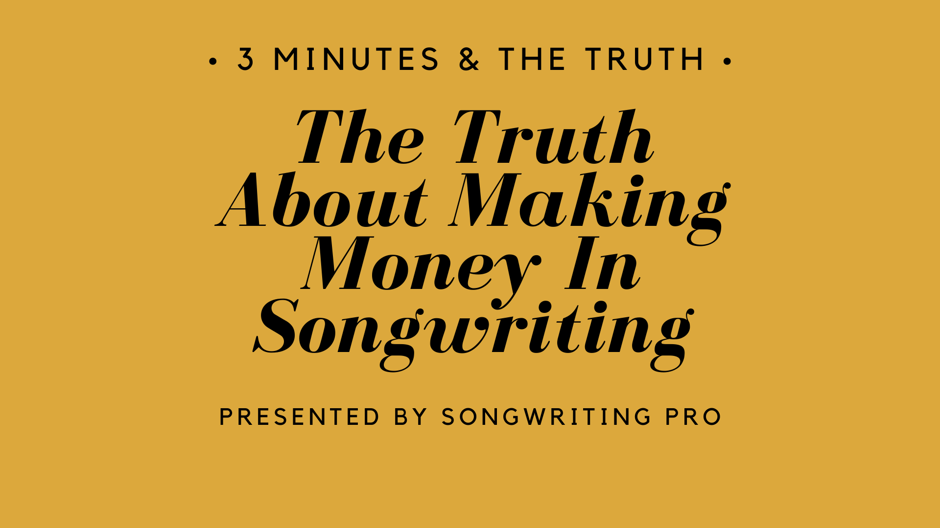 3 Minutes & The Truth: Making Money In The Music Business