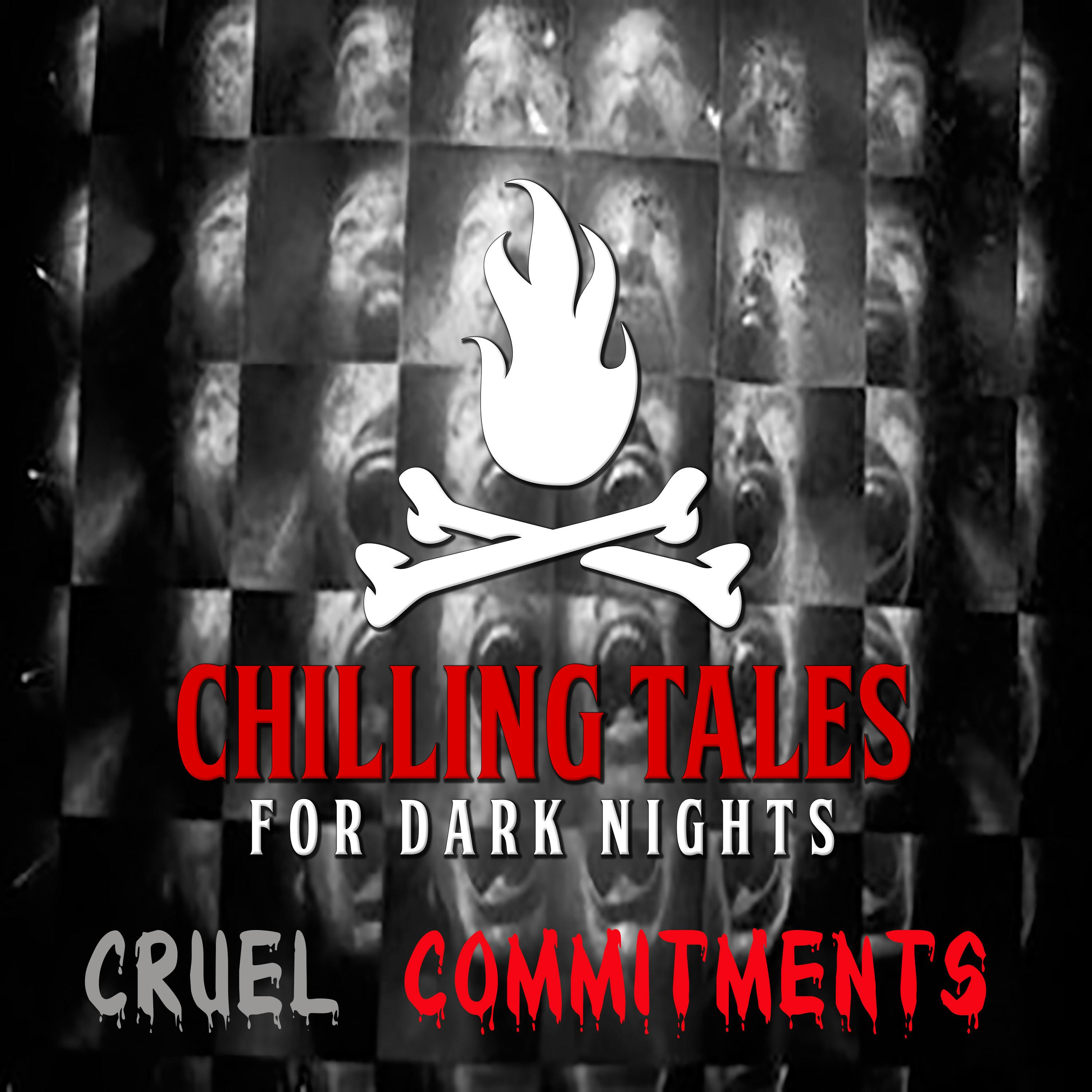 188: Cruel Commitments - Chilling Tales for Dark Nights