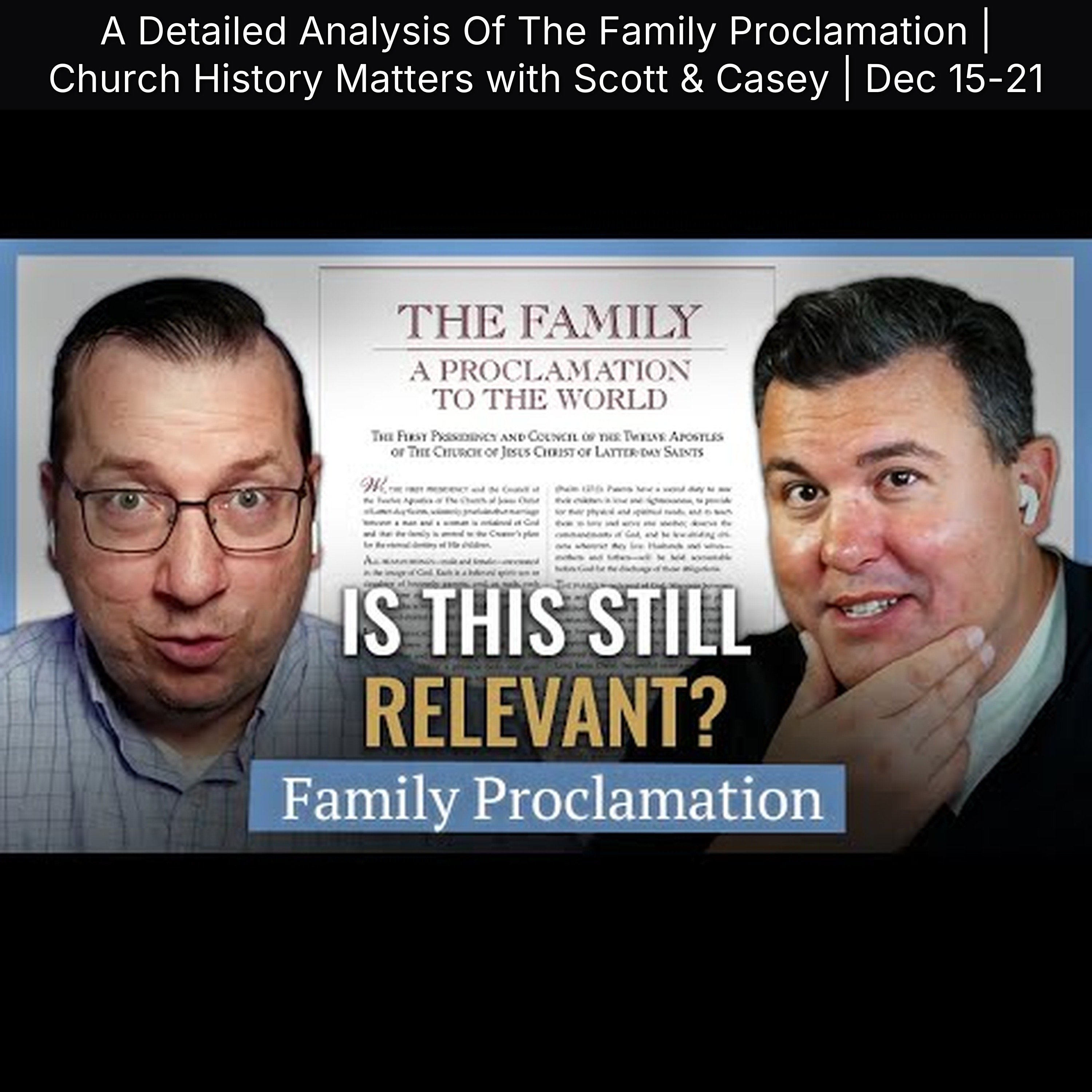 A Detailed Analysis Of The Family Proclamation | Church History Matters with Scott & Casey | Dec 15-21 episode artwork