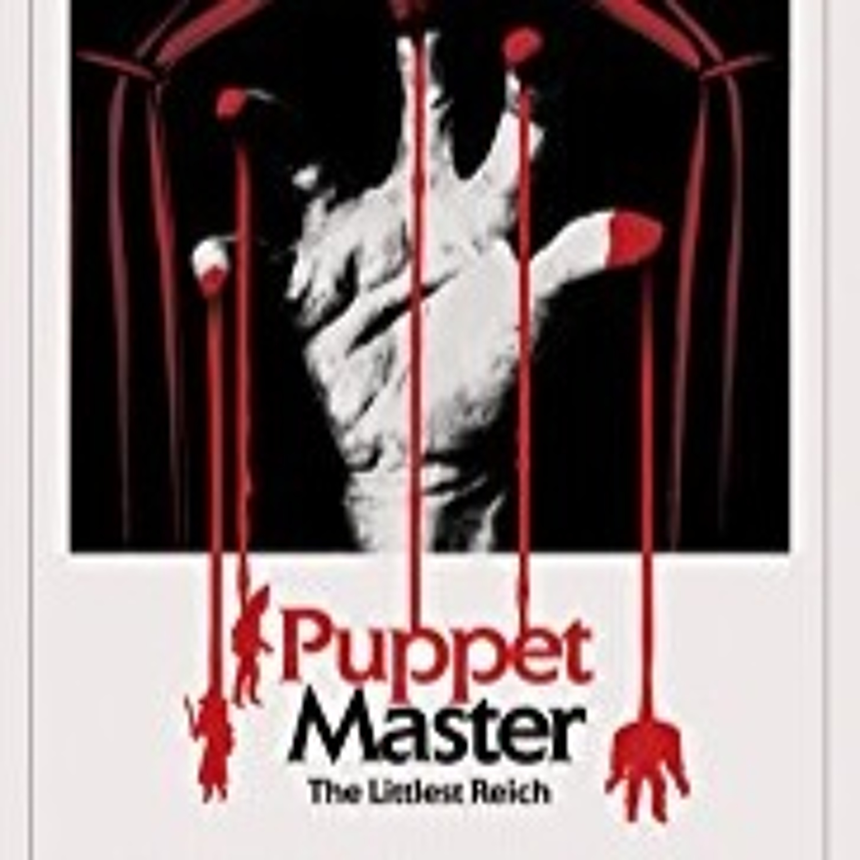 Puppetmaster: The Littlest Reich w/ FX Artist Tate Steinsiek episode artwork