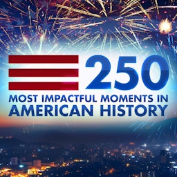 250 Most Impactful Moments in American History